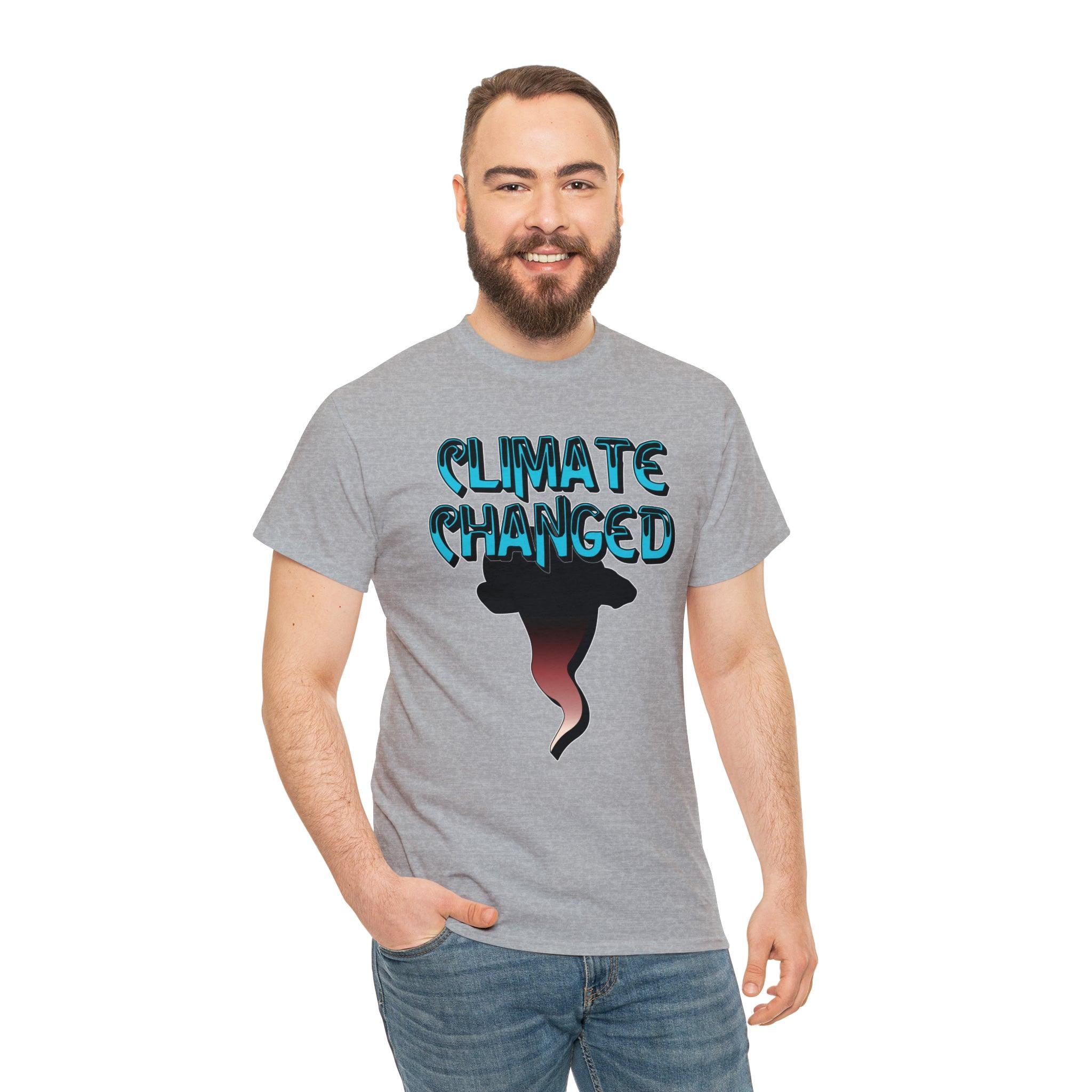 Climate Changed - T-Shirt - Witty Twisters Fashions