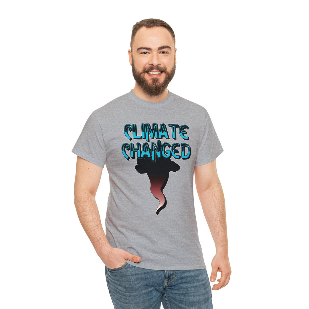 Climate Changed - Witty Twisters T-Shirts