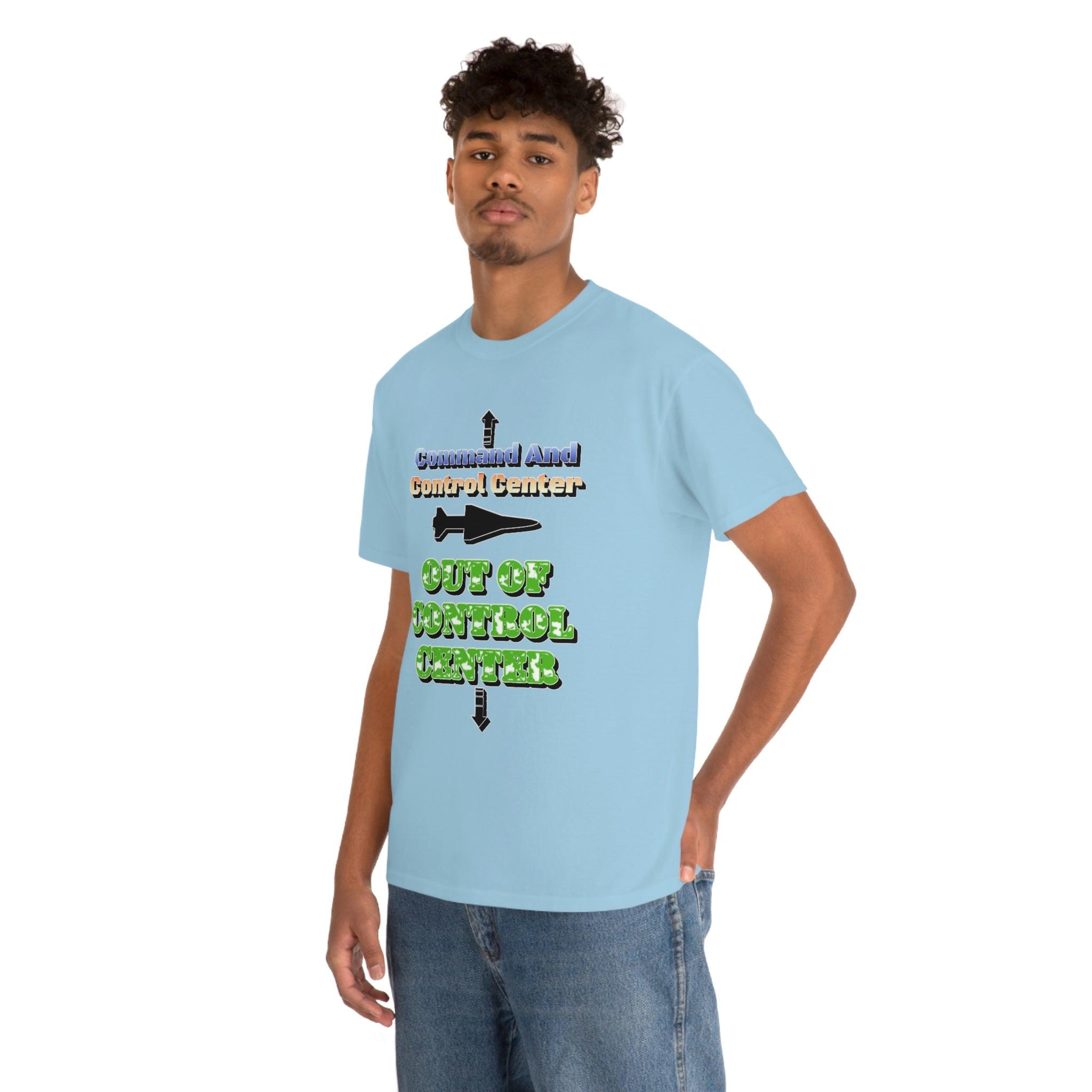 Command And Control Center Out Of Control Center - T-Shirt - Witty Twisters Fashions