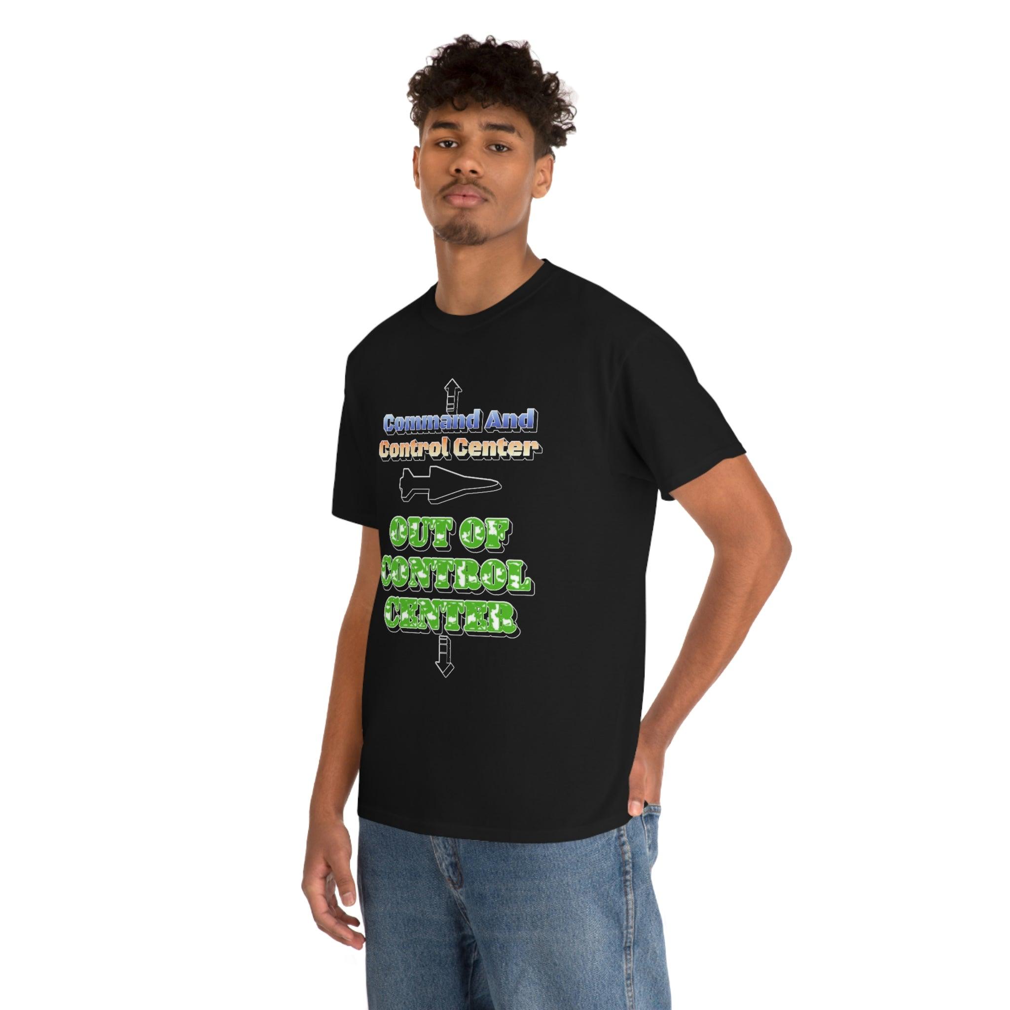 Command And Control Center Out Of Control Center - T-Shirt - Witty Twisters Fashions