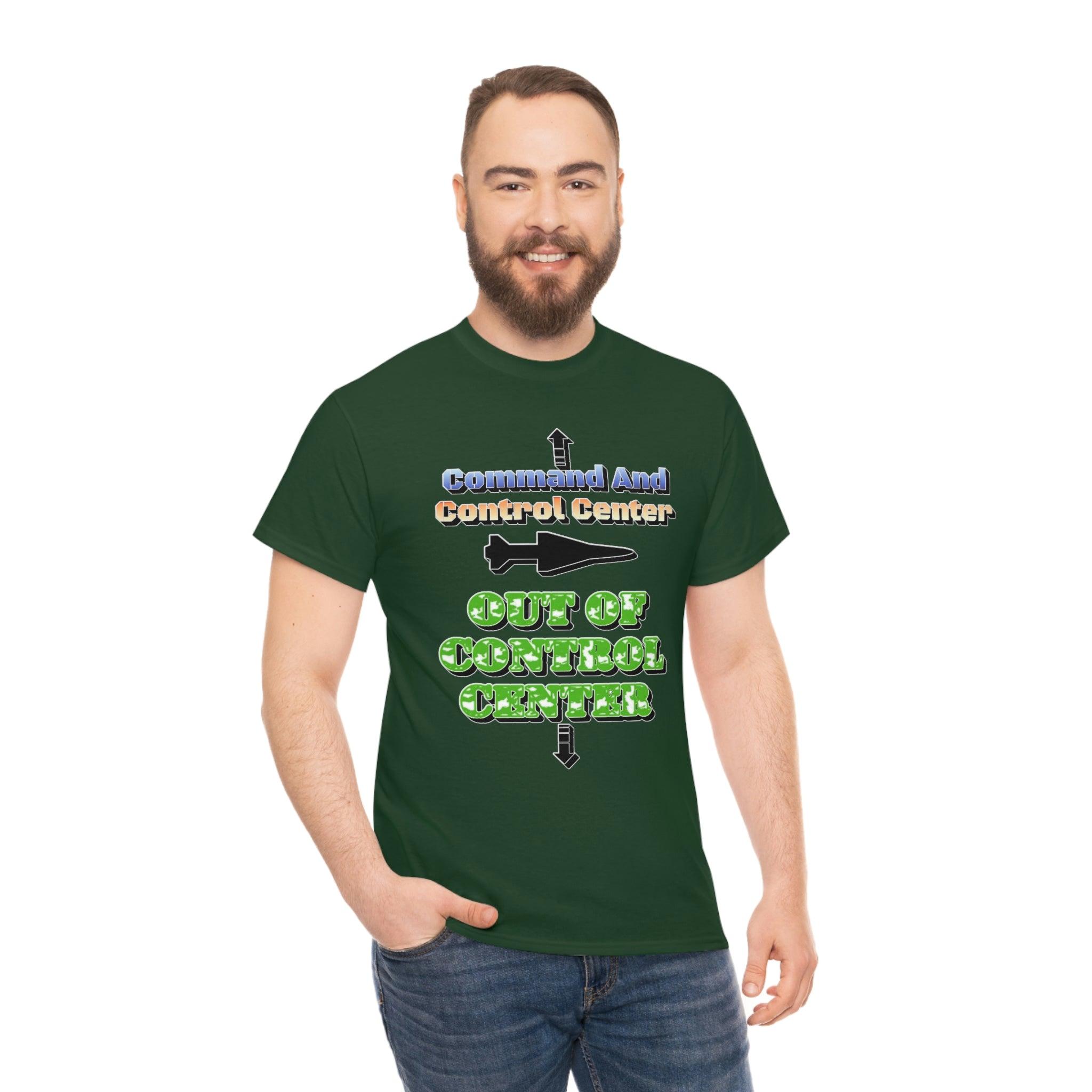 Command And Control Center Out Of Control Center - T-Shirt - Witty Twisters Fashions