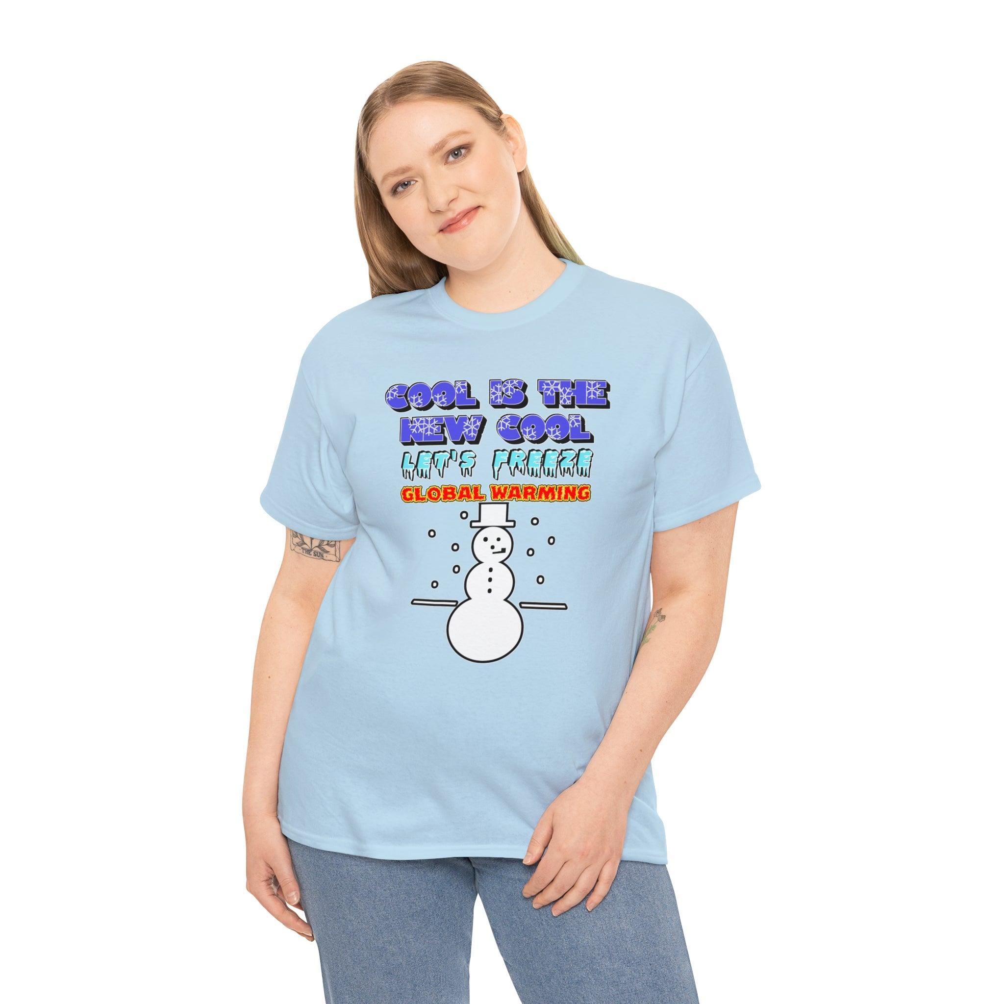 Cool Is The New Cool Let's Freeze Global Warming - T-Shirt - Witty Twisters Fashions