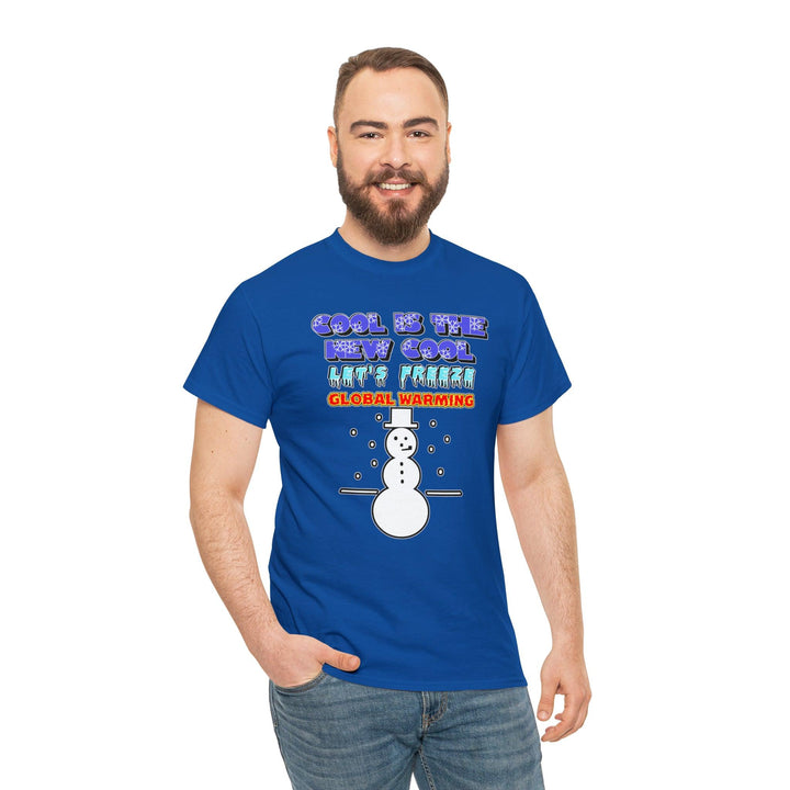 Cool Is The New Cool - Let's Freeze Global Warming - Witty Twisters T-Shirts