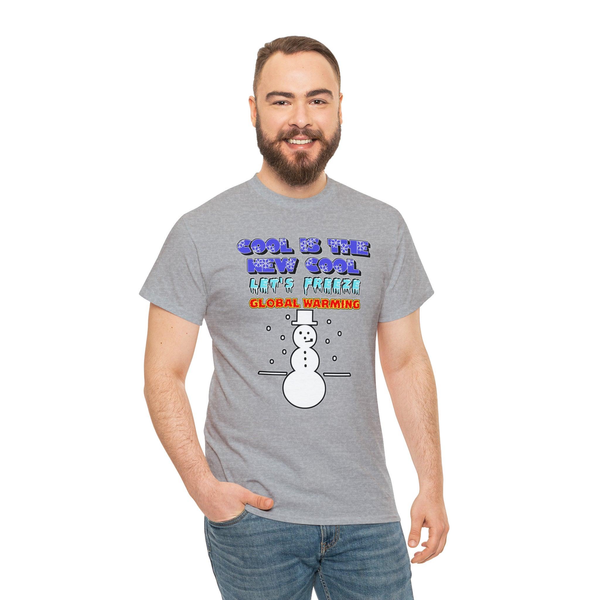 Cool Is The New Cool Let's Freeze Global Warming - T-Shirt - Witty Twisters Fashions