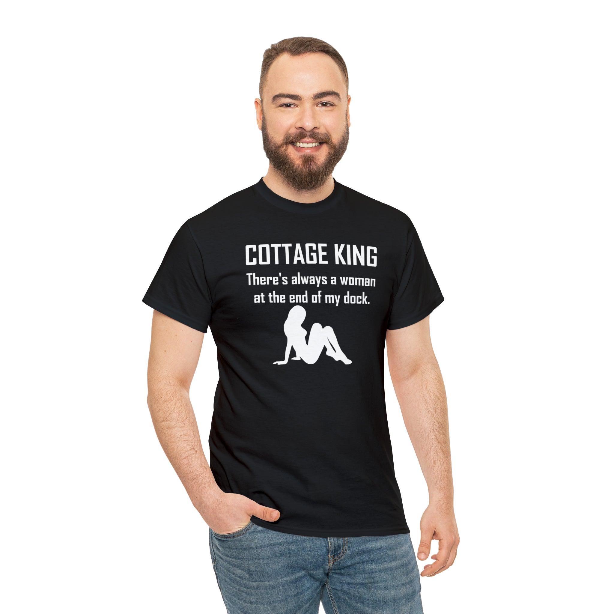 Cottage King There's always a woman at the end of my dock. - T-Shirt - Witty Twisters Fashions