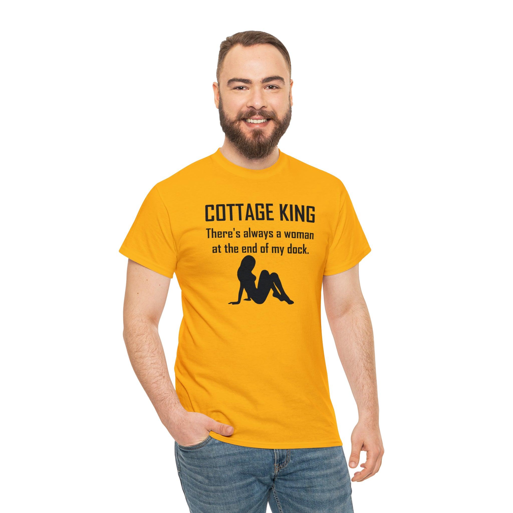 Cottage King There's always a woman at the end of my dock. - T-Shirt - Witty Twisters Fashions