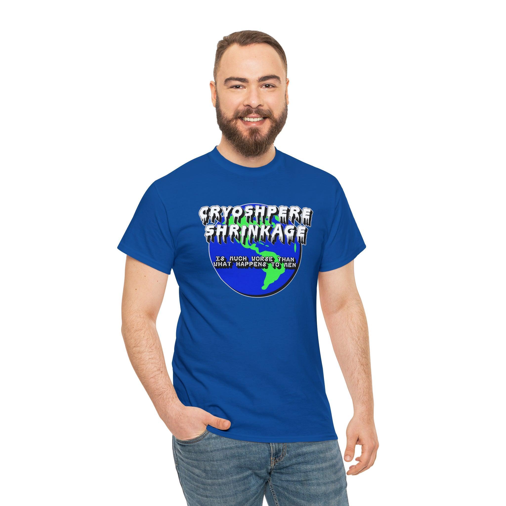 Cryosphere Shrinkage Is much worse than what happens to men - T-Shirt - Witty Twisters Fashions