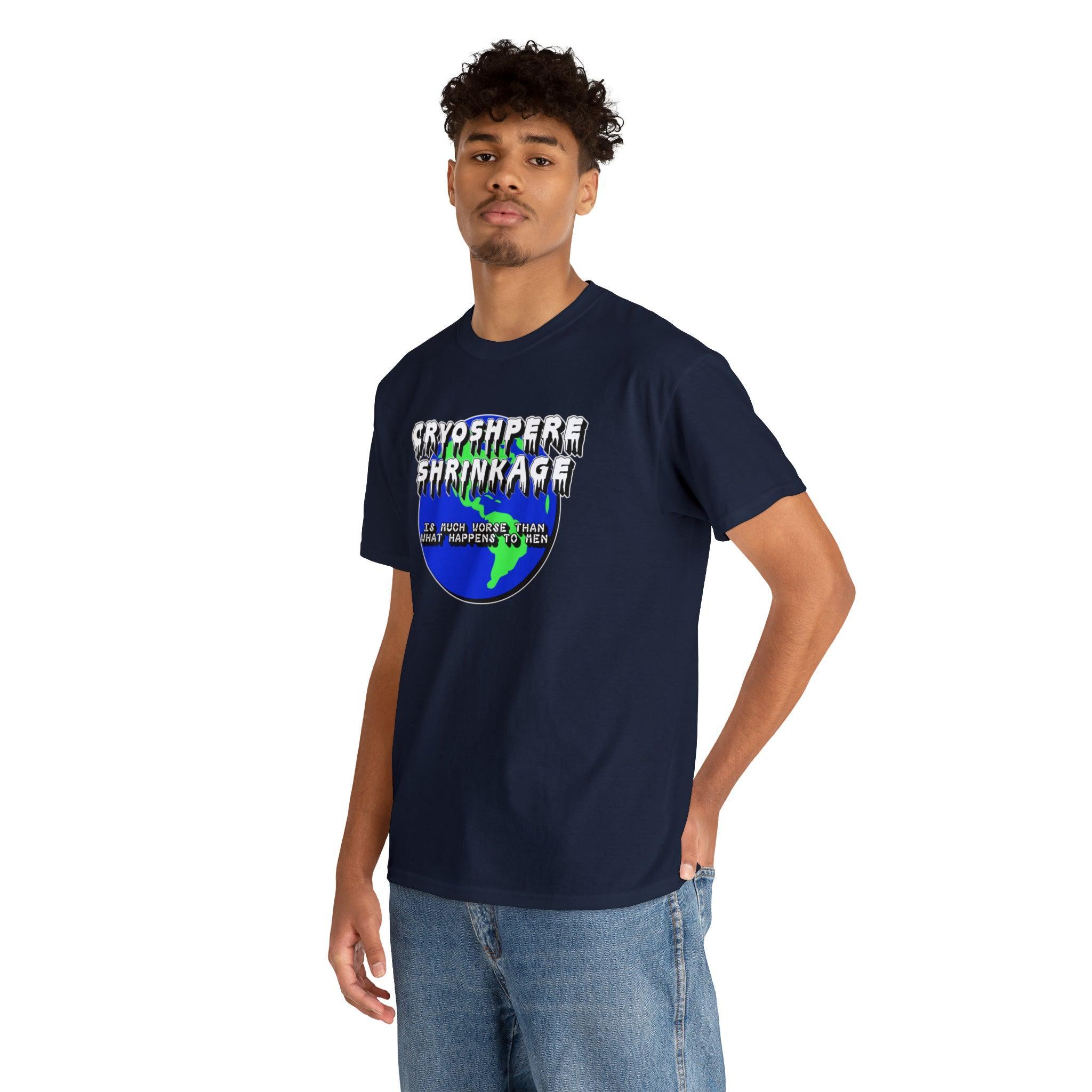 Cryosphere Shrinkage Is much worse than what happens to men - T-Shirt - Witty Twisters Fashions