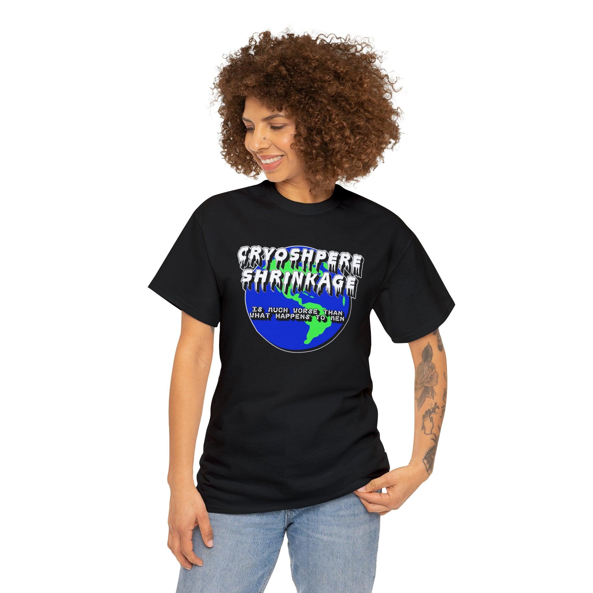 Cryosphere Shrinkage Is much worse than what happens to men - T-Shirt - Witty Twisters Fashions