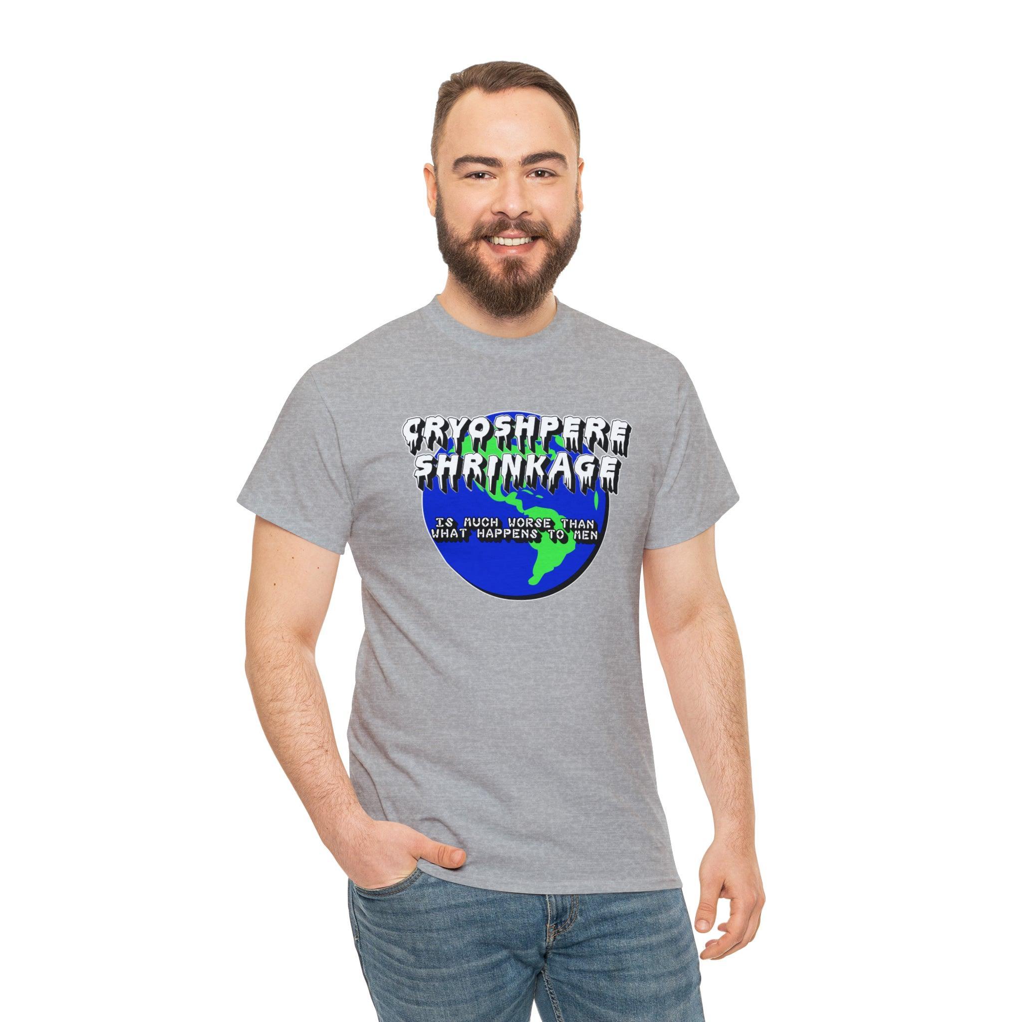 Cryosphere Shrinkage Is much worse than what happens to men - T-Shirt - Witty Twisters Fashions