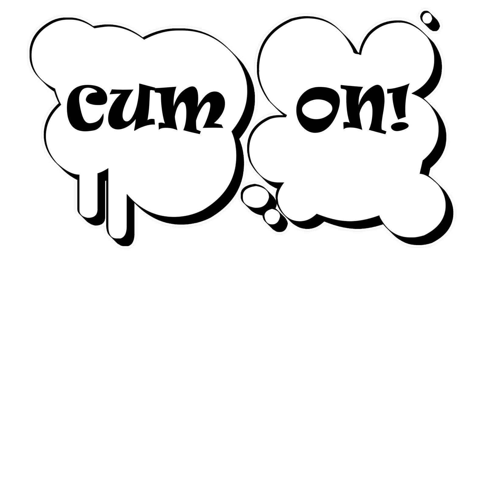 Cum On! - T-Shirt - Witty Twisters Fashions