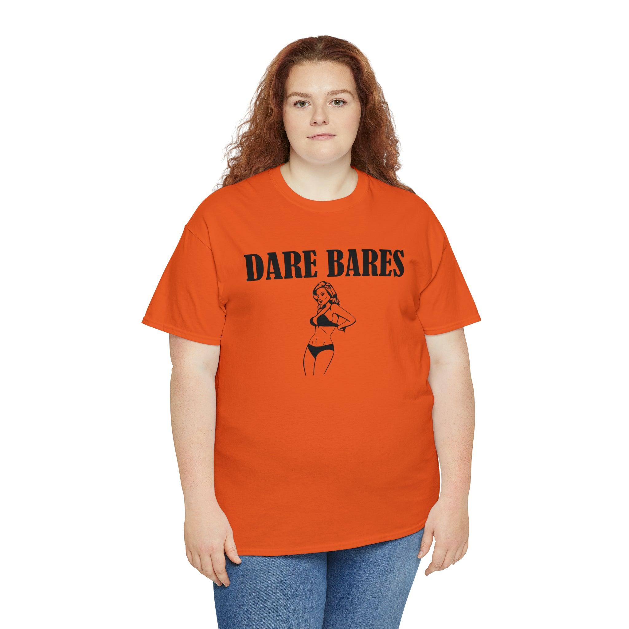 Dare Bares - T-Shirt - Witty Twisters Fashions