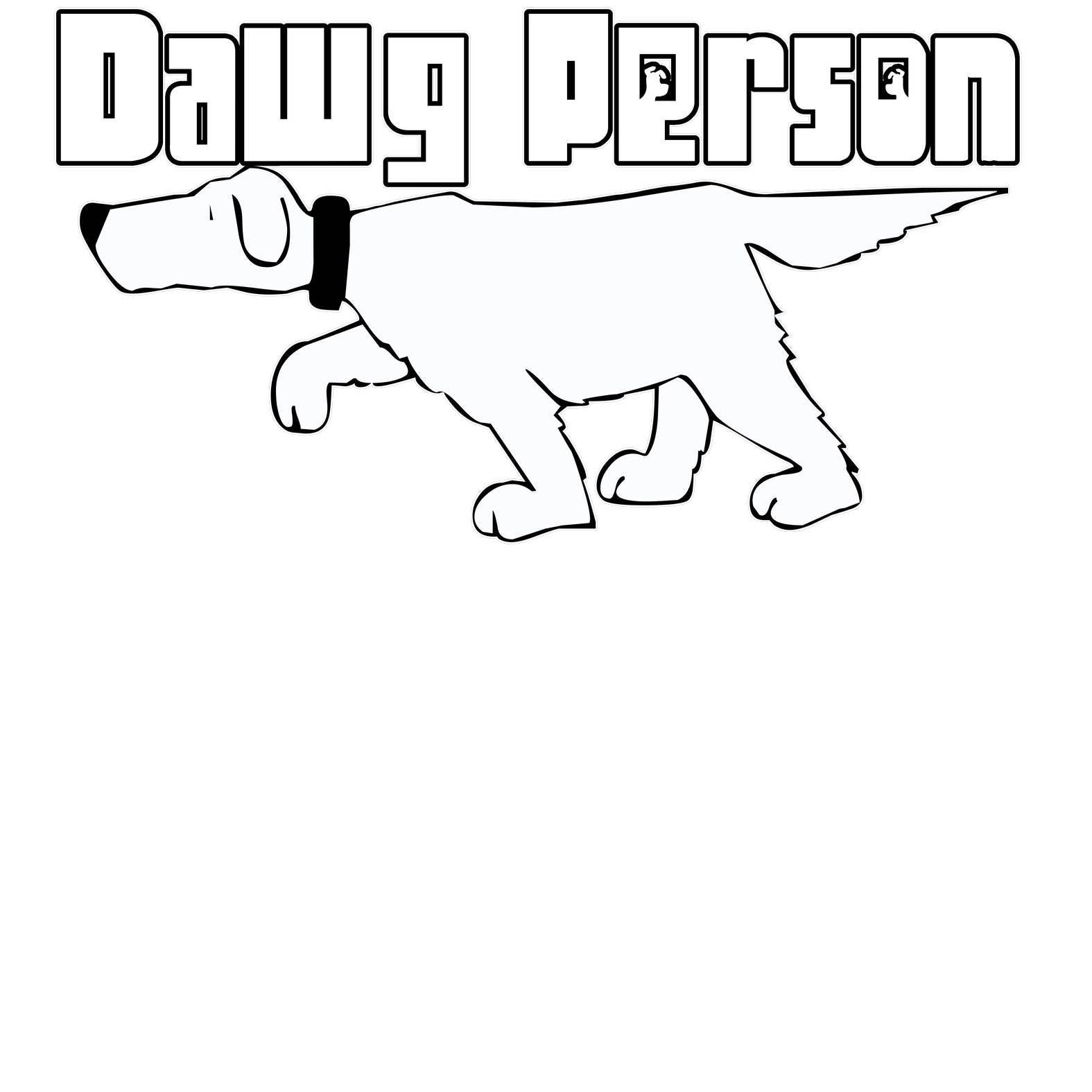 Dawg Person - T-Shirt - Witty Twisters Fashions