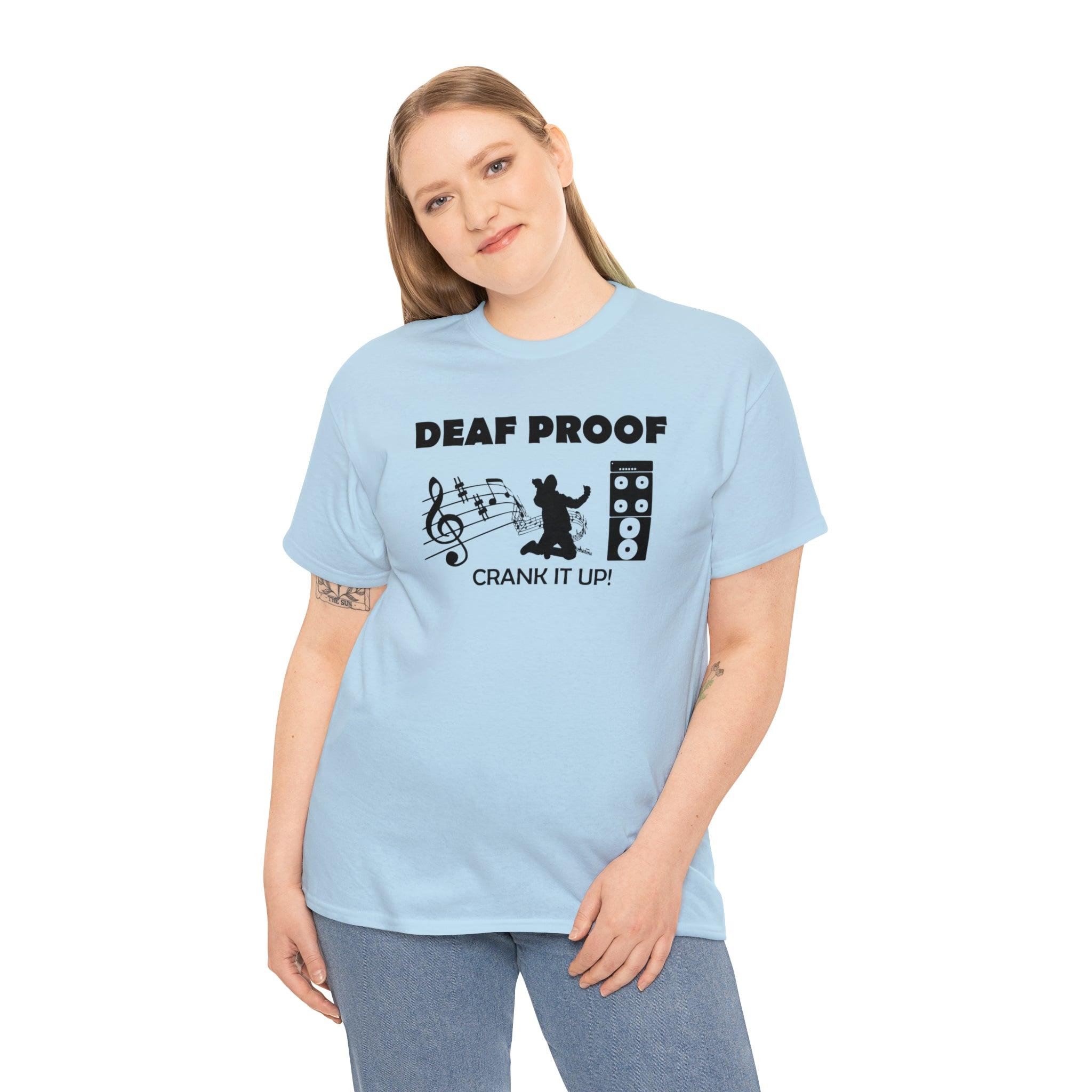 Deaf Proof Crank It Up! - T-Shirt - Witty Twisters Fashions