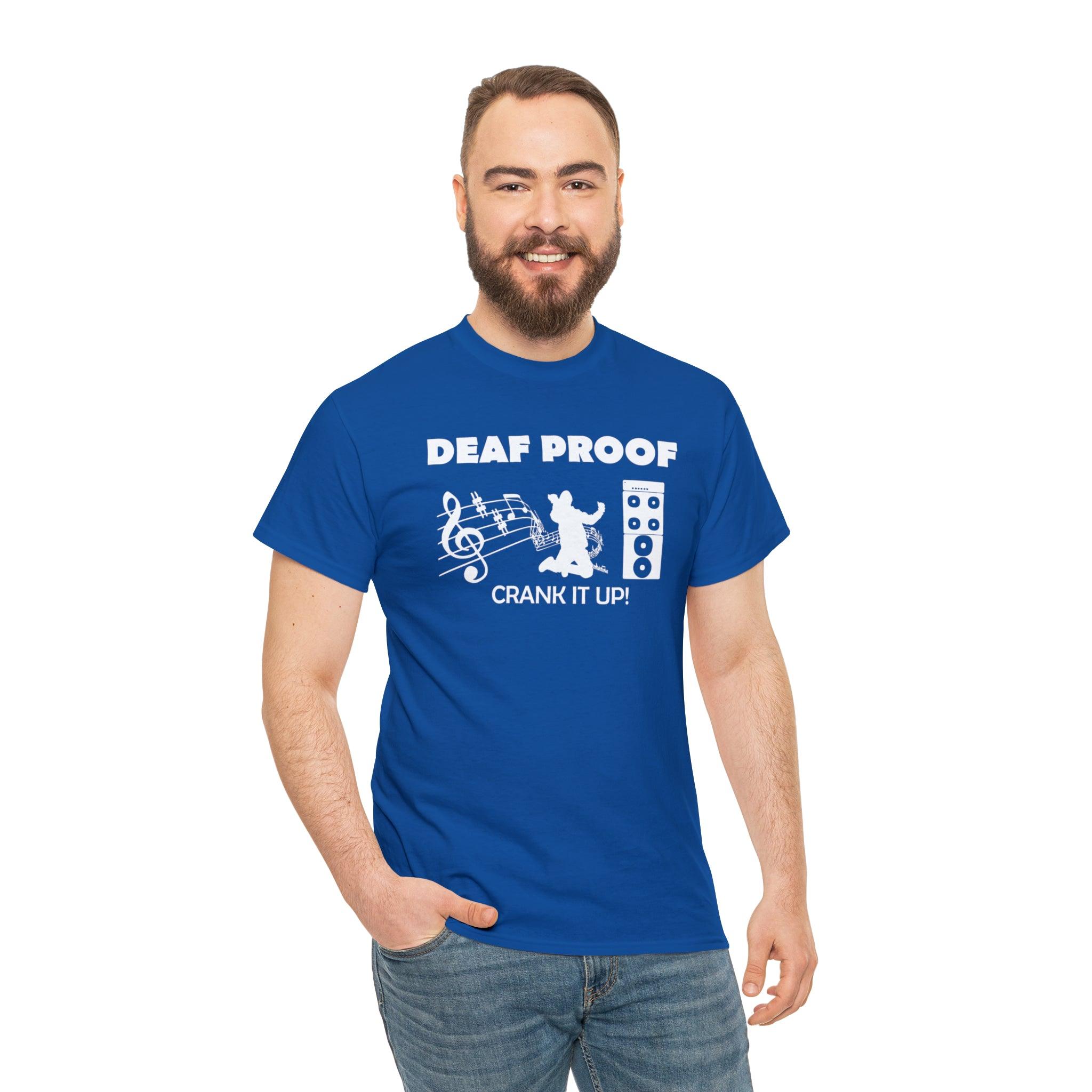 Deaf Proof Crank It Up! - T-Shirt - Witty Twisters Fashions