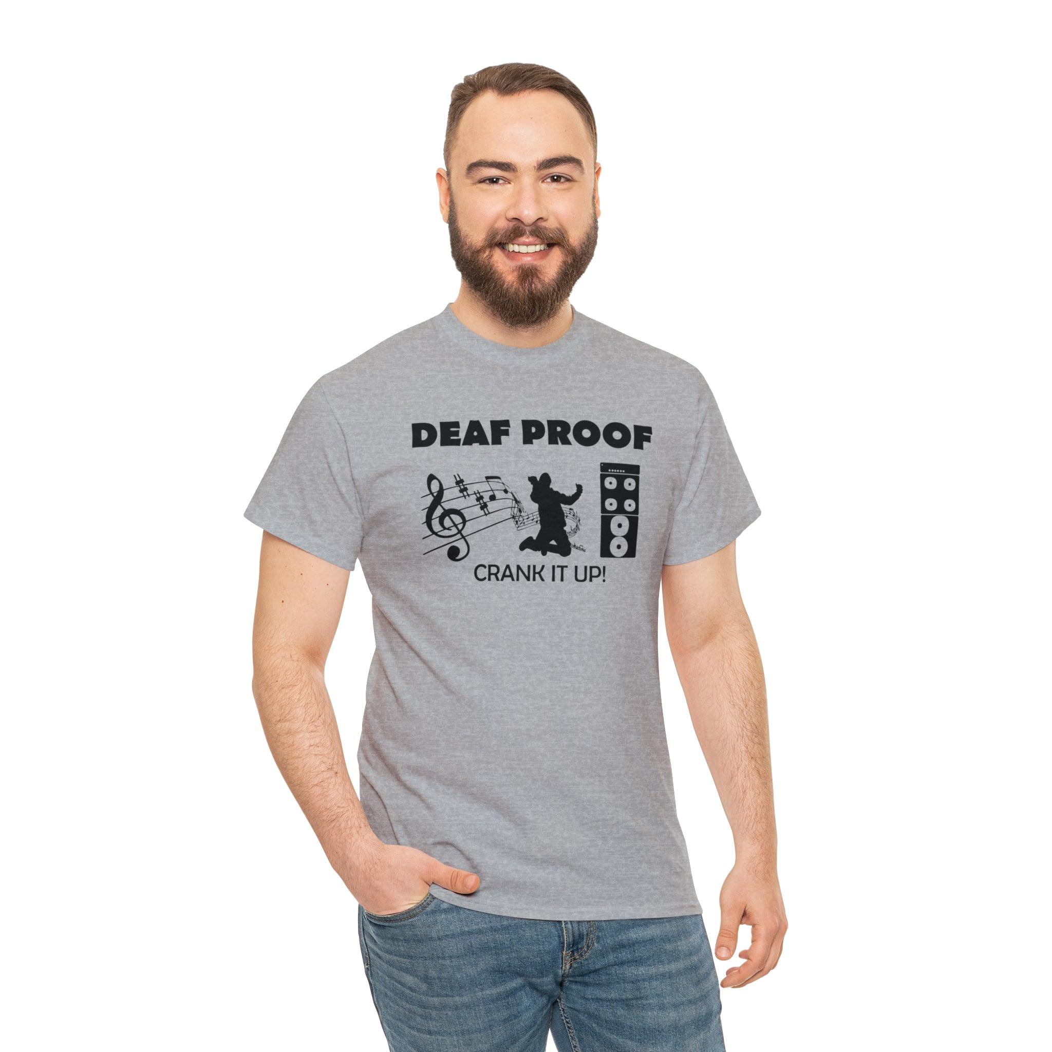 Deaf Proof Crank It Up! - T-Shirt - Witty Twisters Fashions