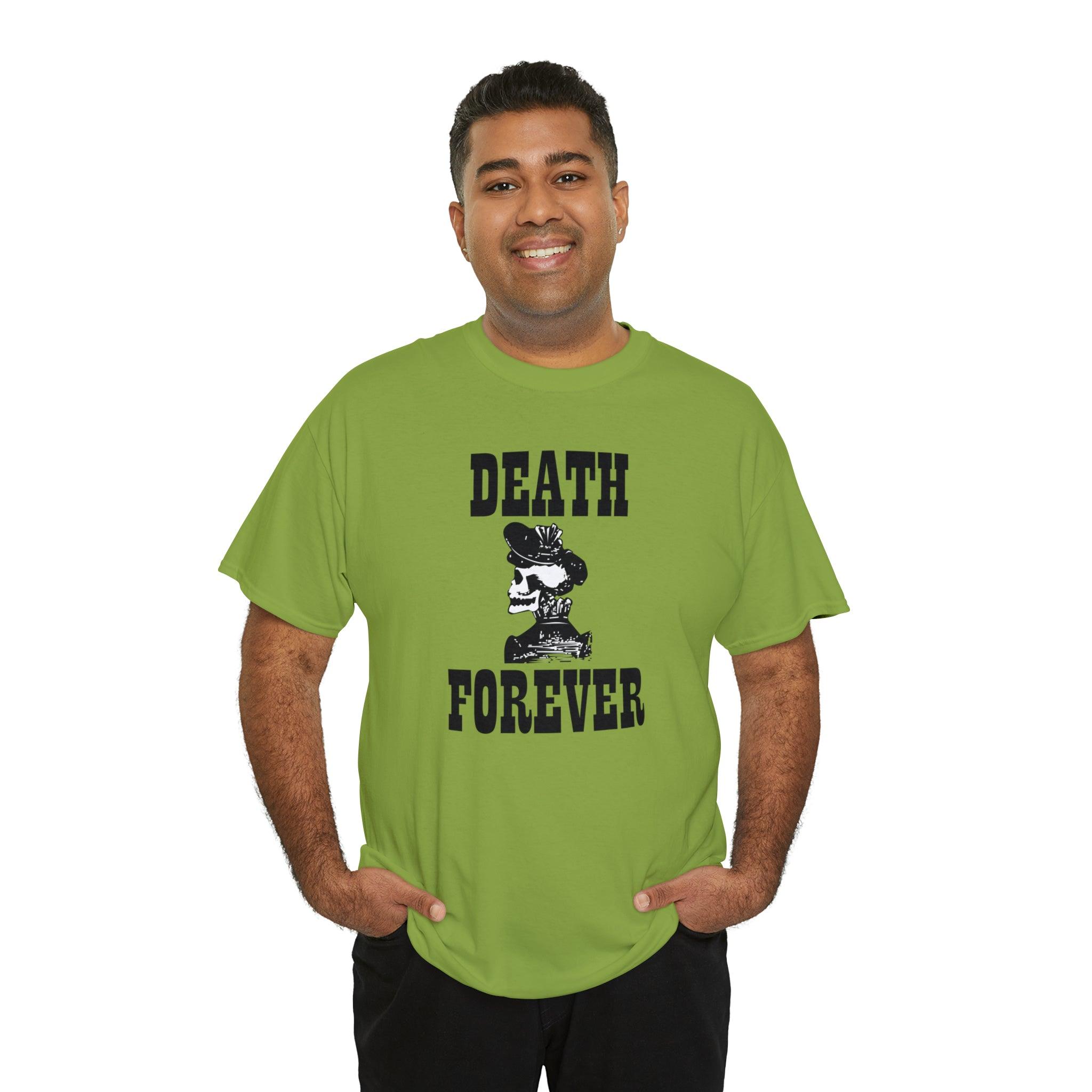 Death Forever - T-Shirt - Witty Twisters Fashions