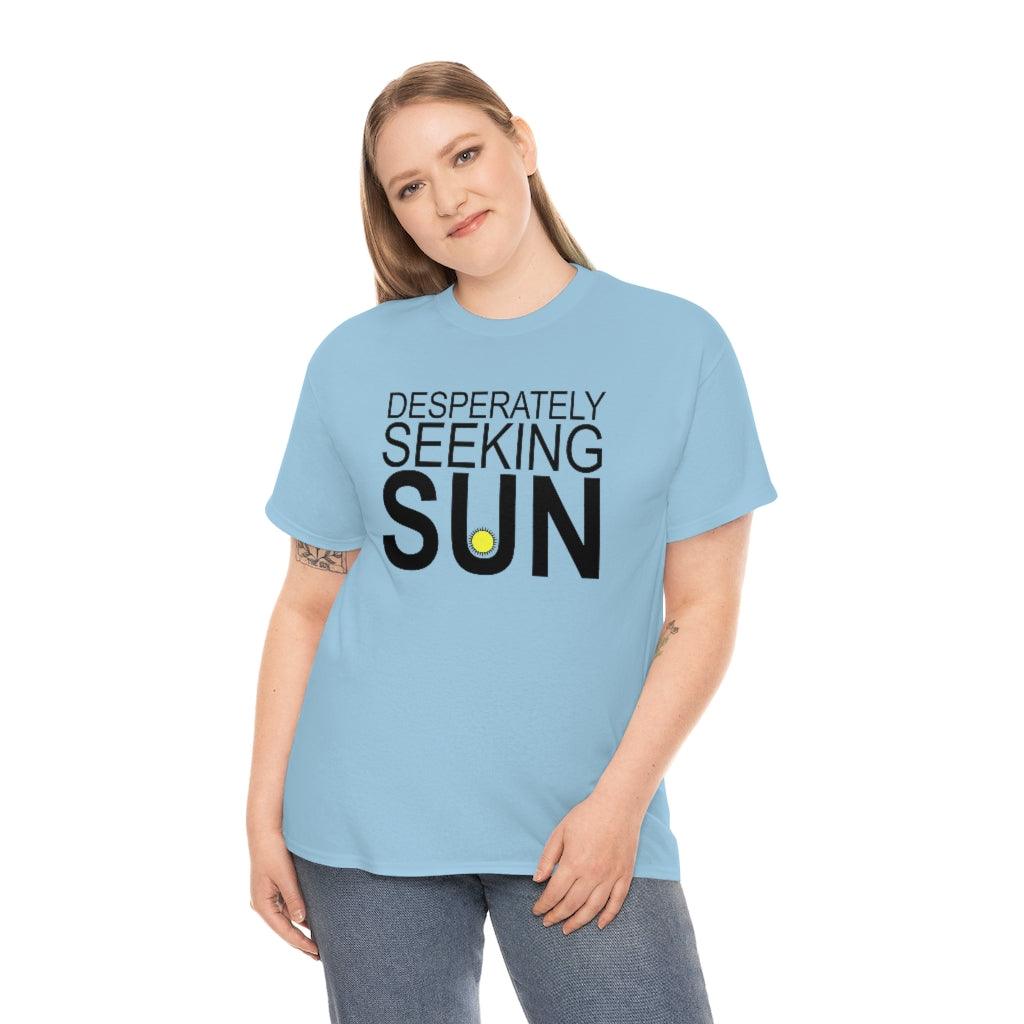 Desperately Seeking Sun - T-Shirt - Witty Twisters Fashions