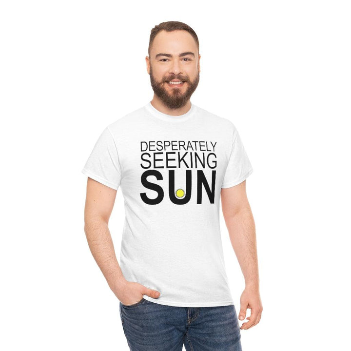 Desperately Seeking Sun - Witty Twisters T-Shirts