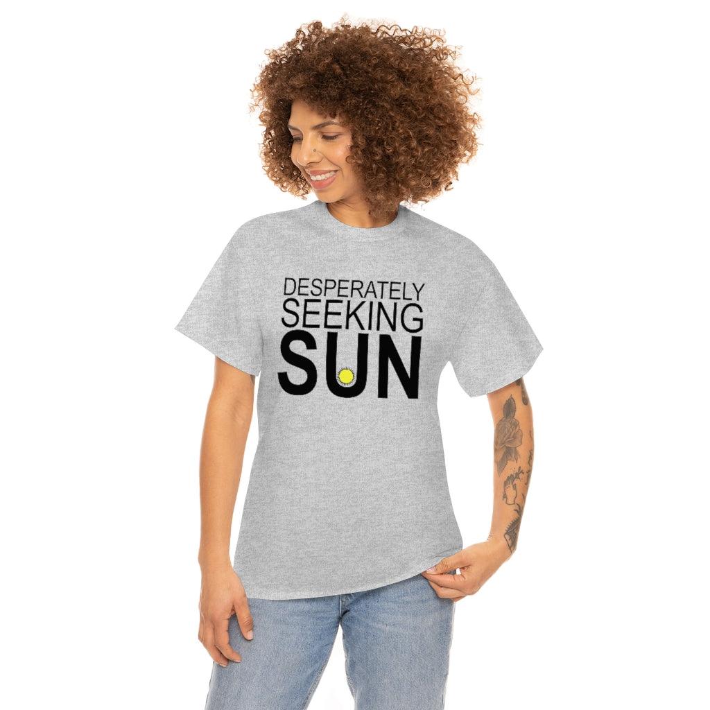 Desperately Seeking Sun - T-Shirt - Witty Twisters Fashions