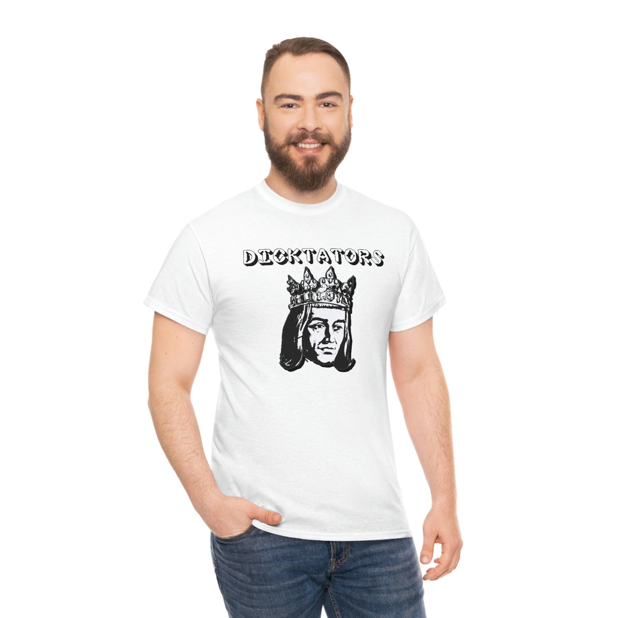 Dicktators - T-Shirt - Witty Twisters Fashions