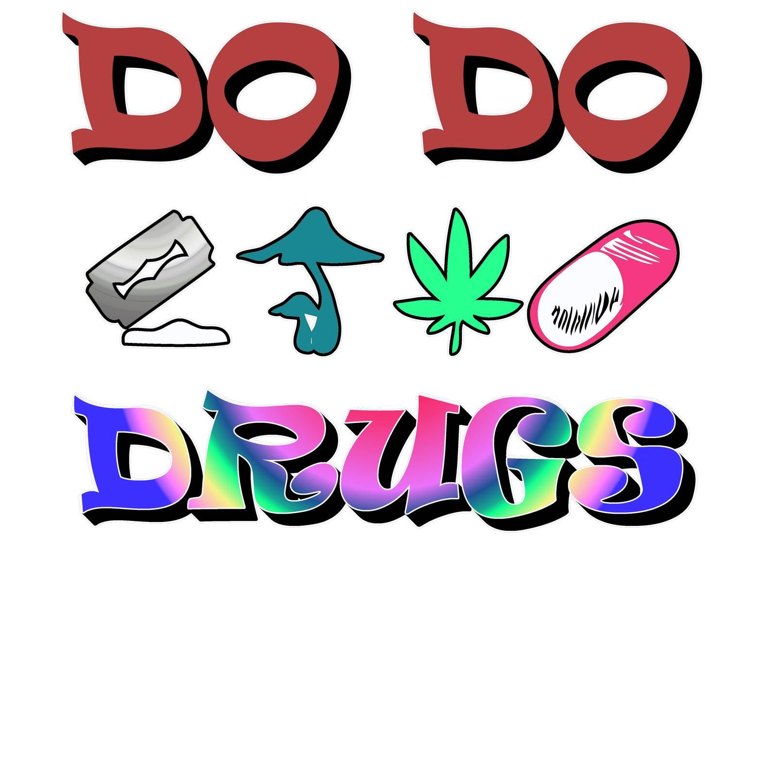 Do Do Drugs - T-Shirt - Witty Twisters Fashions