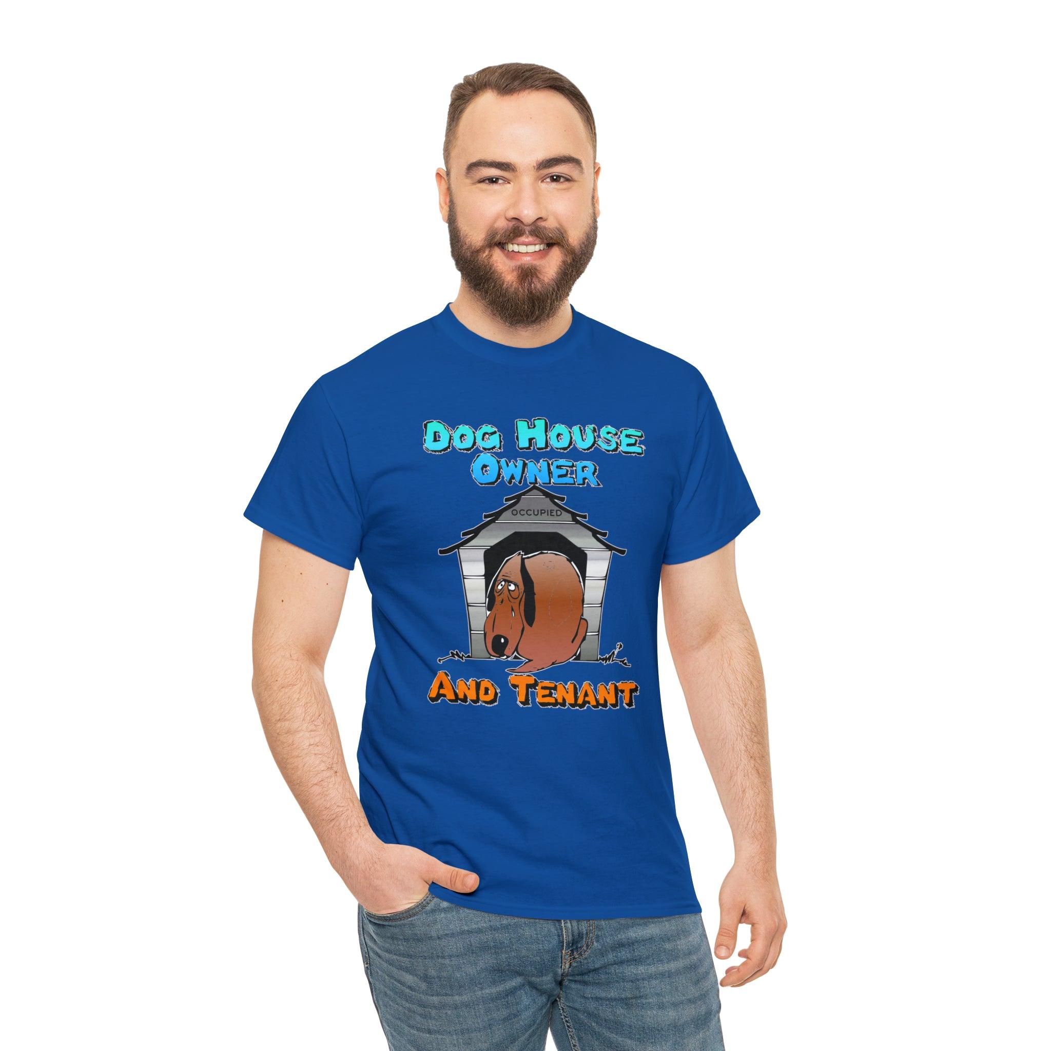 Dog House Owner And Tenant - T-Shirt - Witty Twisters Fashions