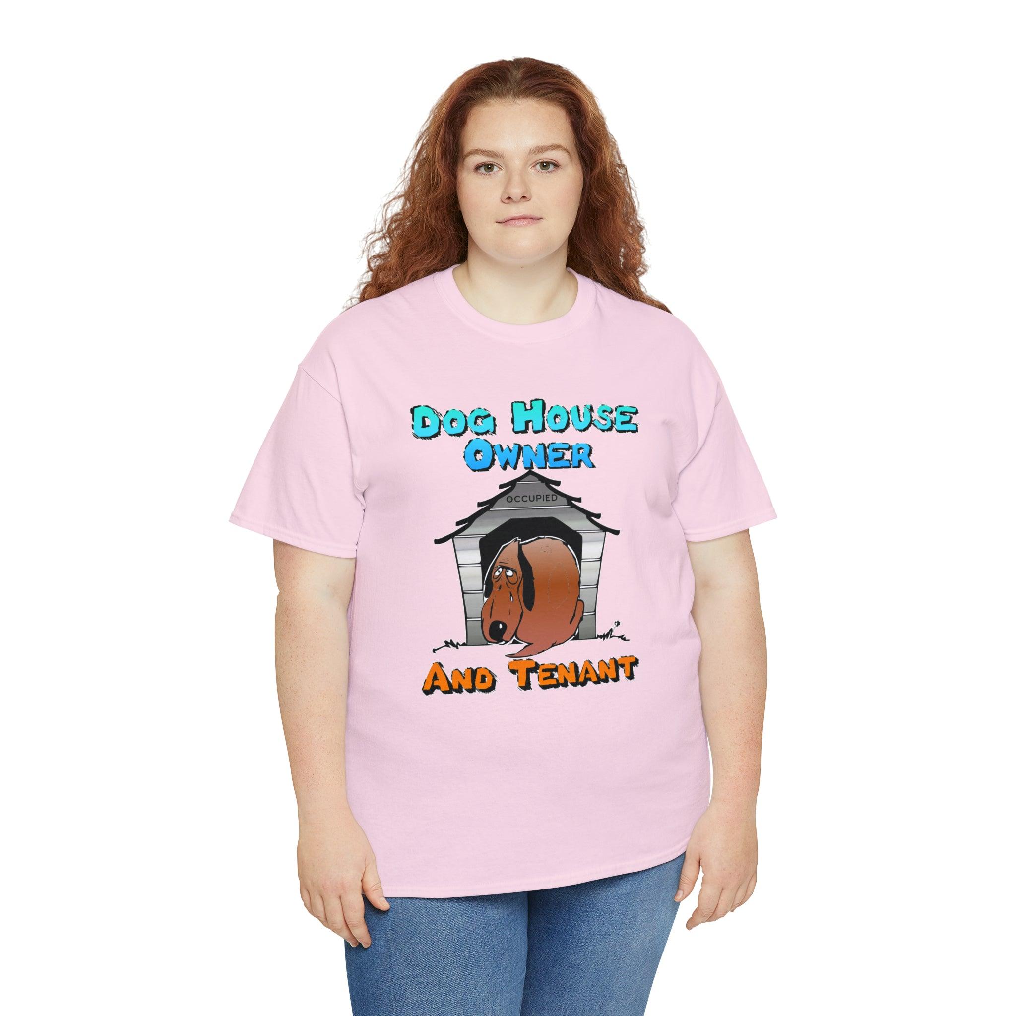 Dog House Owner And Tenant - T-Shirt - Witty Twisters Fashions