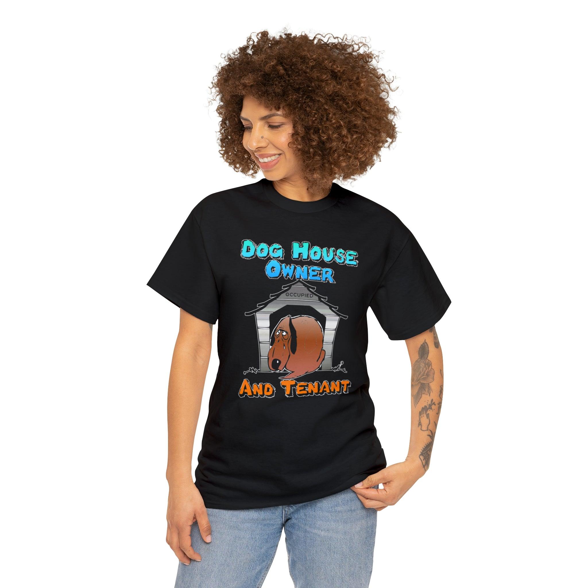 Dog House Owner And Tenant - T-Shirt - Witty Twisters Fashions