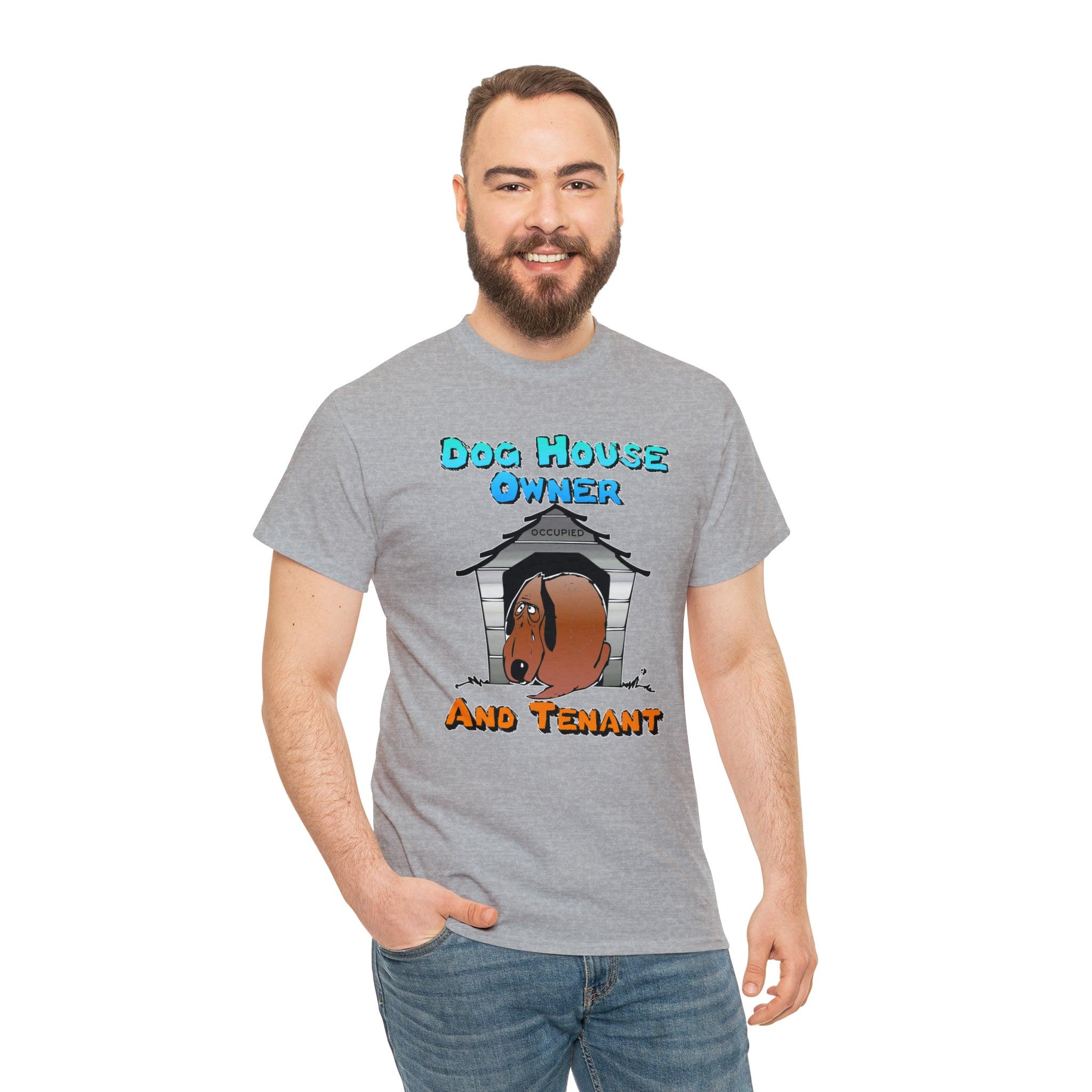 Dog House Owner And Tenant - T-Shirt - Witty Twisters Fashions