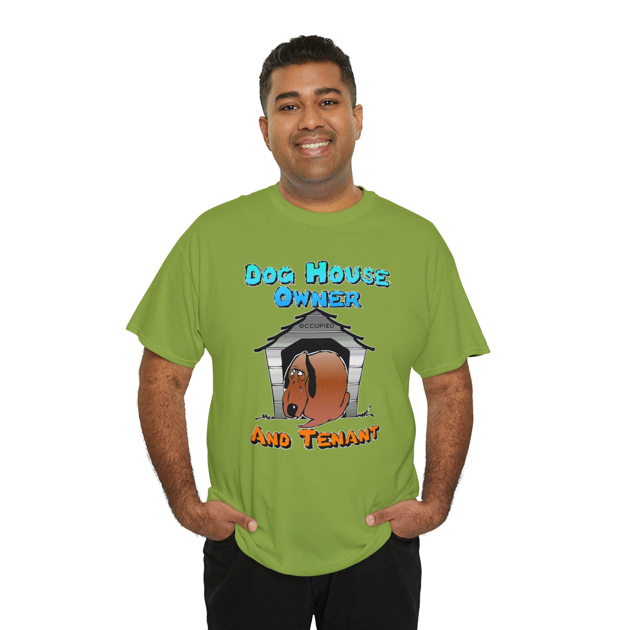 Dog House Owner And Tenant - T-Shirt - Witty Twisters Fashions