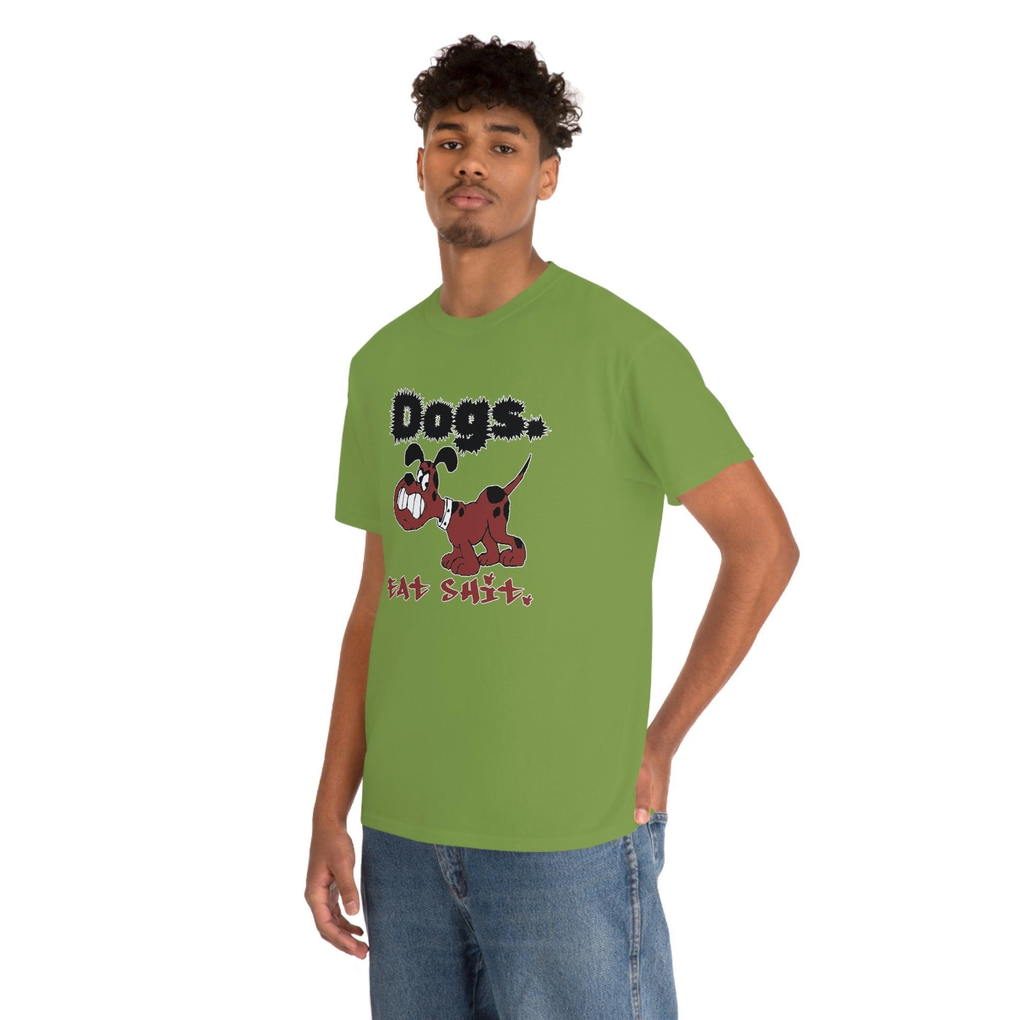 Dogs. Eat Shit. - T-Shirt - Witty Twisters Fashions