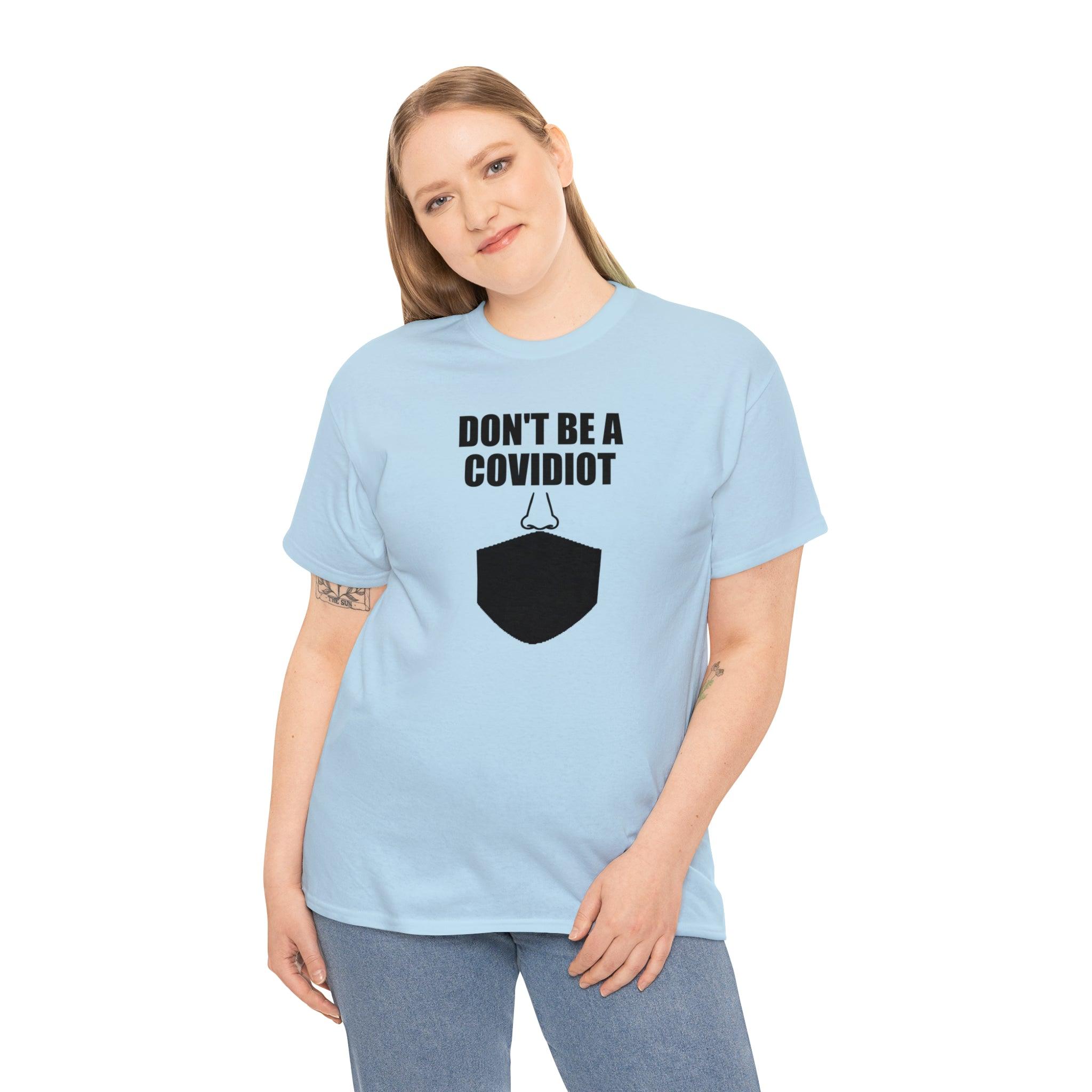 Don't Be A Covidiot - T-Shirt - Witty Twisters Fashions