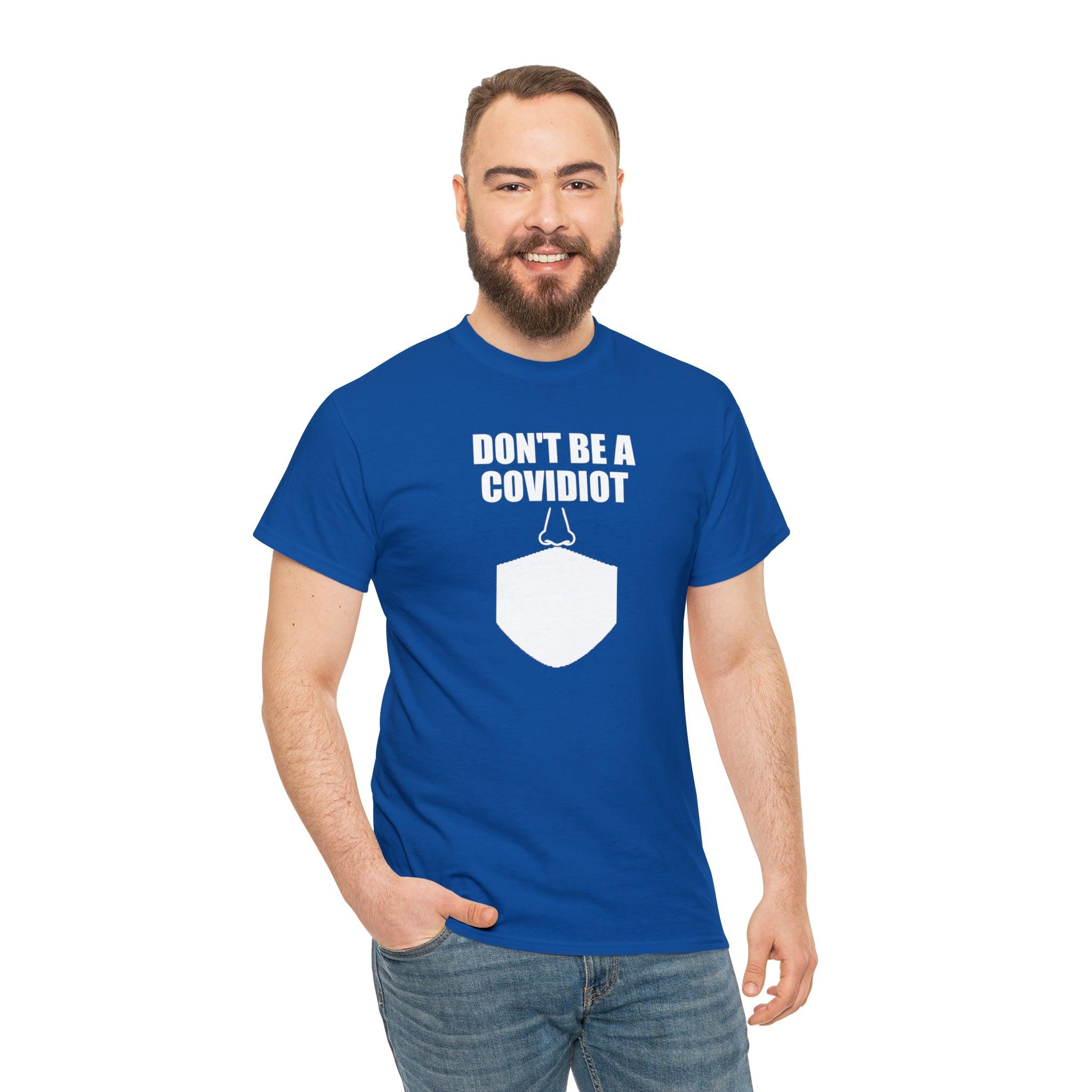 Don't Be A Covidiot - T-Shirt - Witty Twisters Fashions