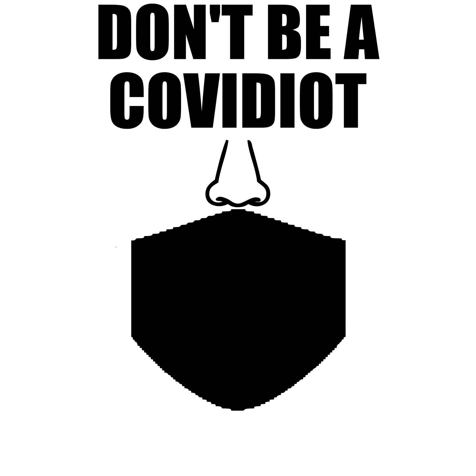 Don't Be A Covidiot - T-Shirt - Witty Twisters Fashions