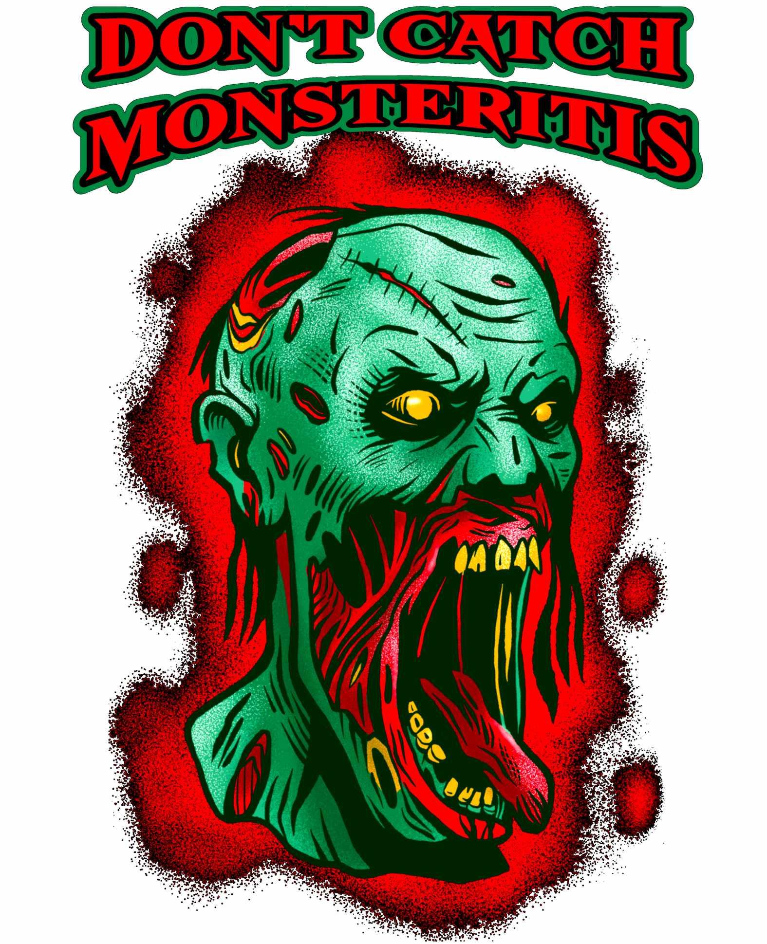 Don't Catch Monsteritis - T-Shirt - Witty Twisters Fashions