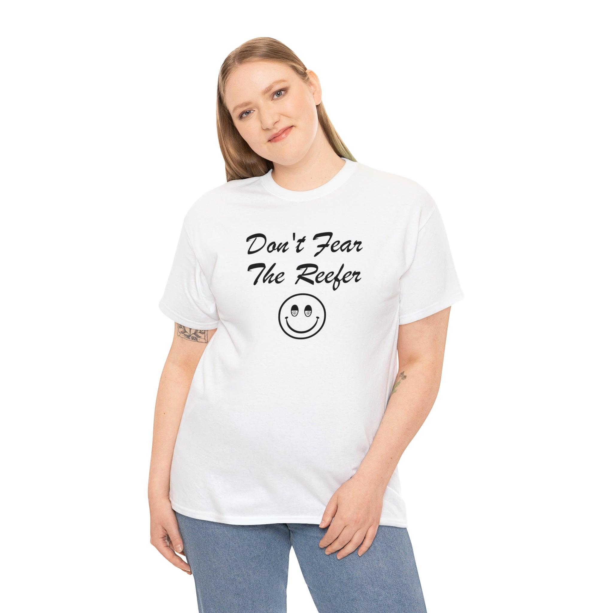 Don't Fear The Reefer - T-Shirt - Witty Twisters Fashions