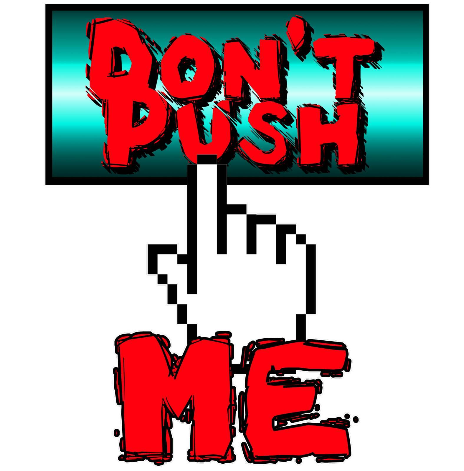 Don't Push Me - T-Shirt - Witty Twisters Fashions