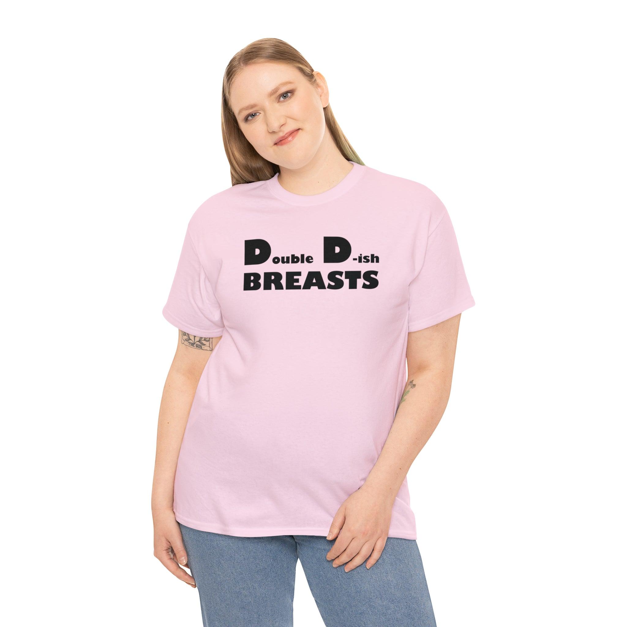 Double D-ish Breasts - T-Shirt - Witty Twisters Fashions