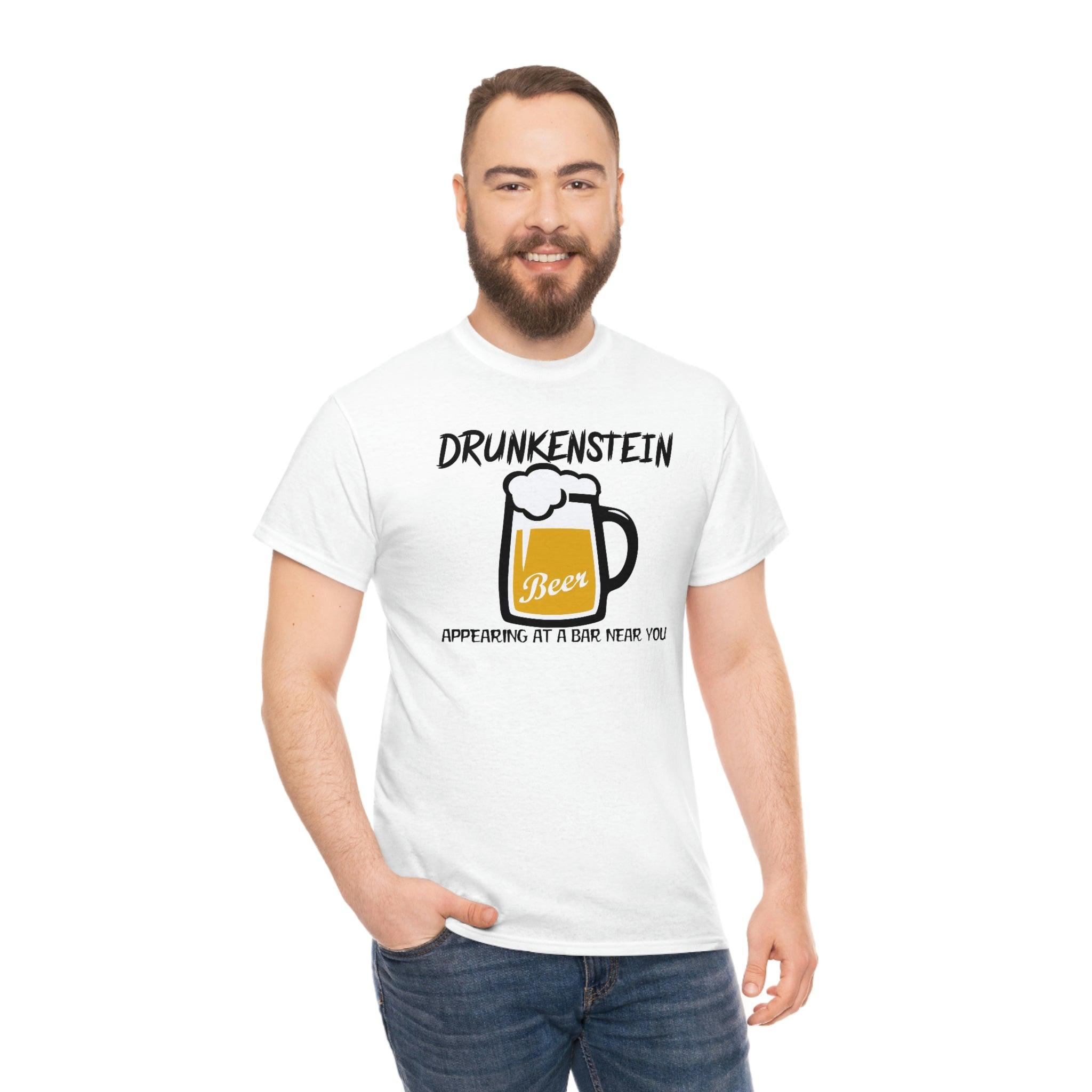 Drunkenstein Appearing at a bar near you - T-Shirt - Witty Twisters Fashions