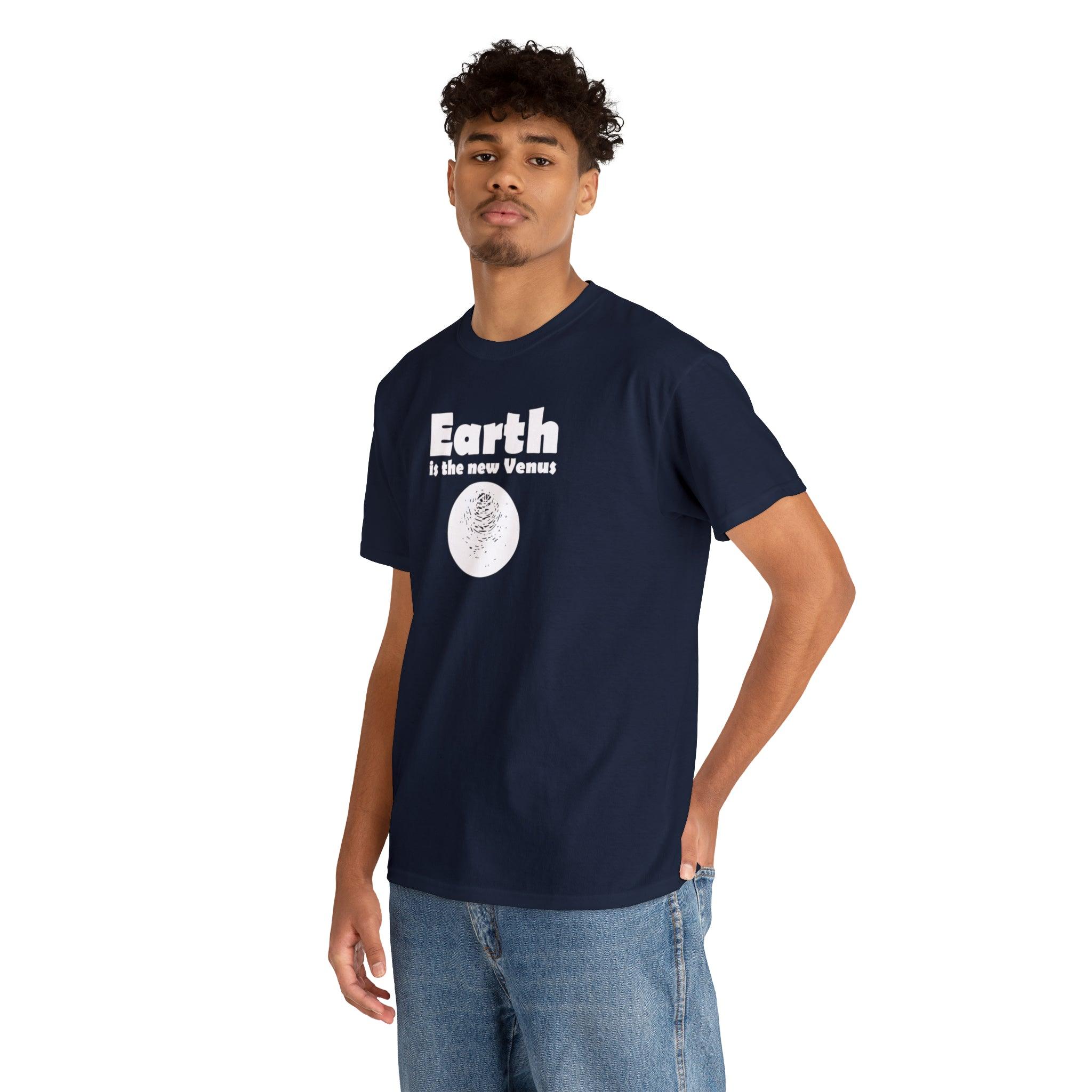 Earth Is The New Venus - T-Shirt - Witty Twisters Fashions