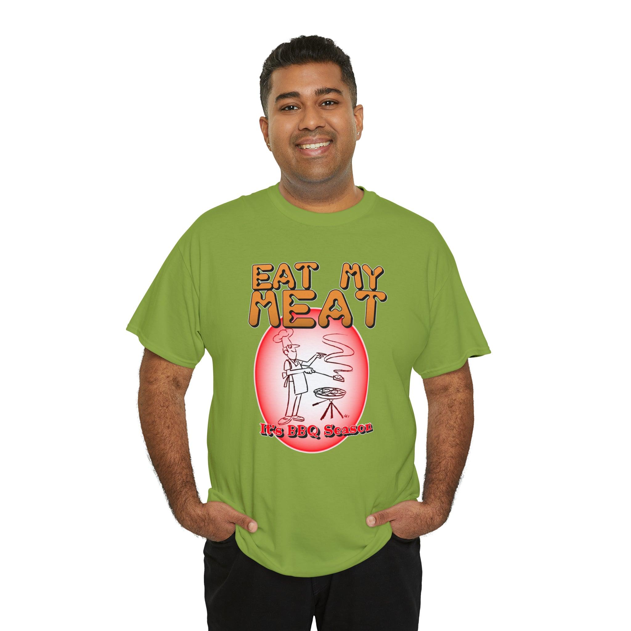 Eat My Meat It's BBQ Season - Witty Twisters T-Shirts