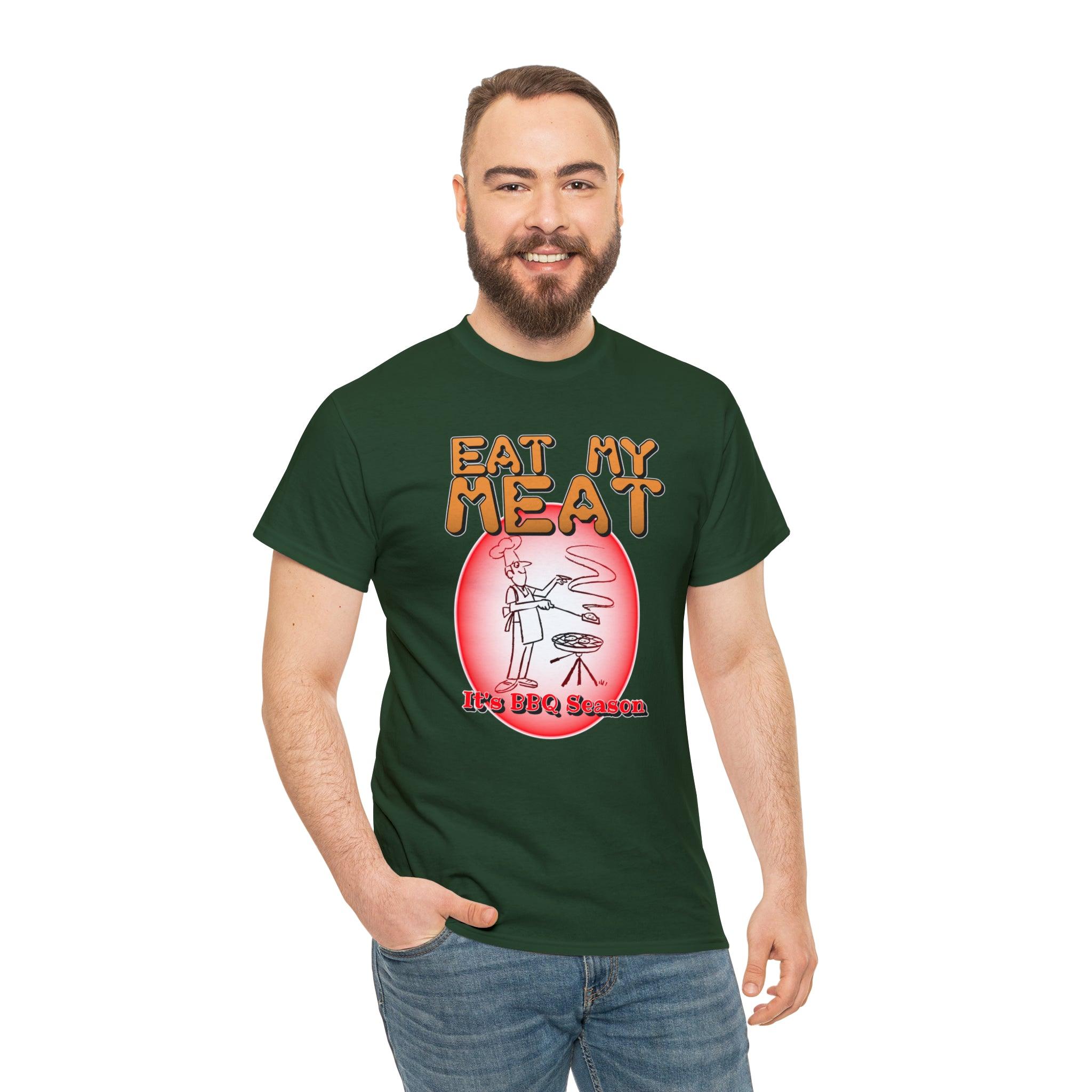 Eat My Meat It's BBQ Season - Witty Twisters T-Shirts