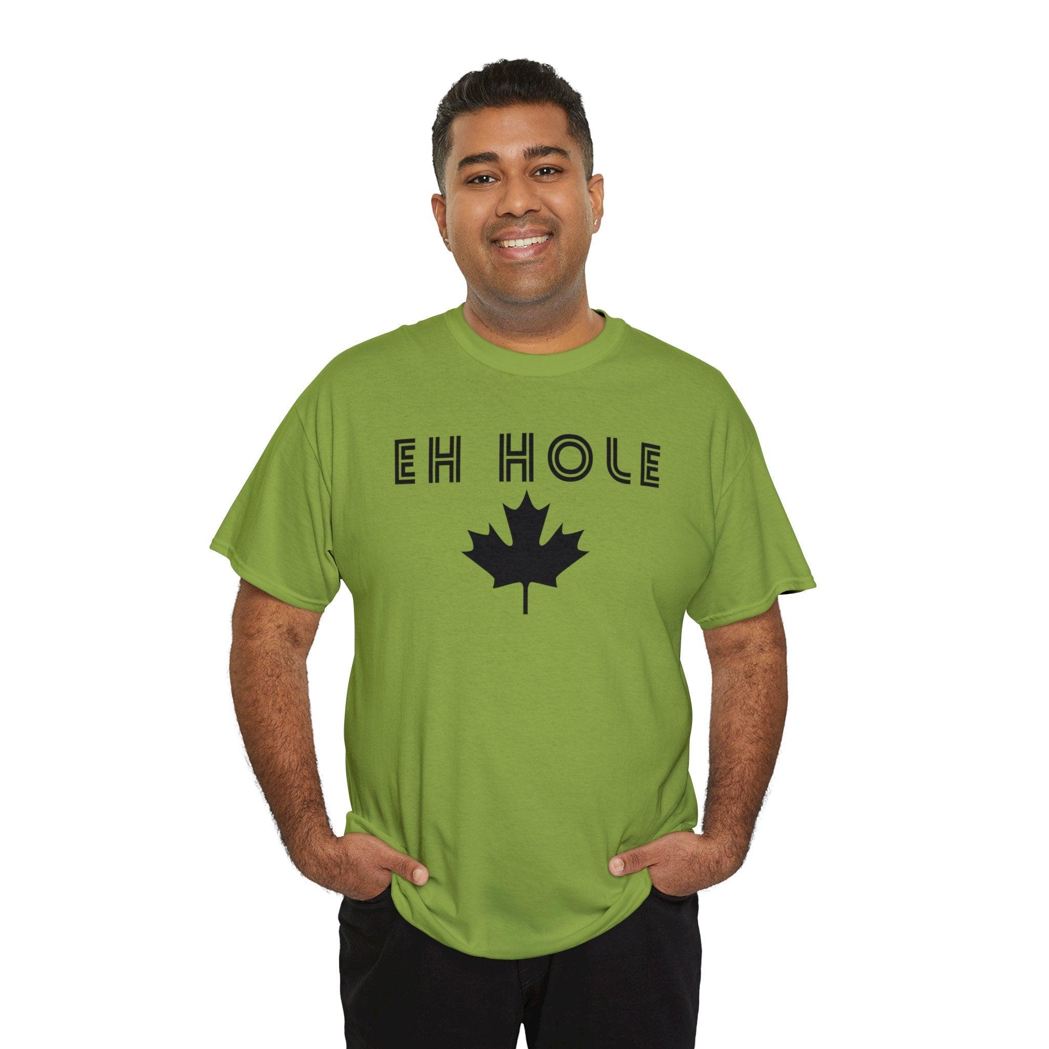 Eh Hole (A Canadian A-Hole) - T-Shirt - Witty Twisters Fashions