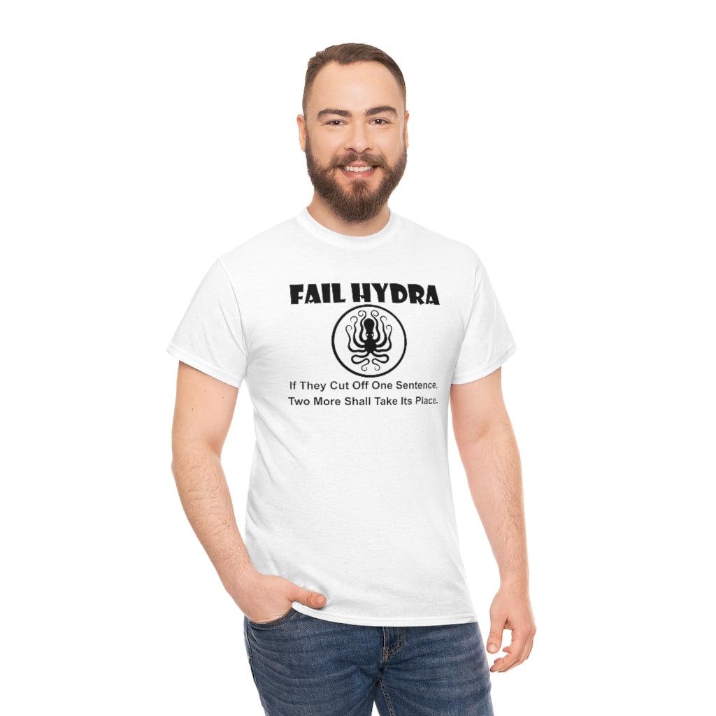 Fail Hydra If They Cut Off One Sentence, Two More Shall Take Its Place. - T-Shirt - Witty Twisters Fashions