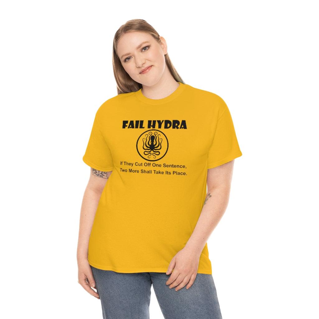 Fail Hydra If They Cut Off One Sentence, Two More Shall Take Its Place. - T-Shirt - Witty Twisters Fashions