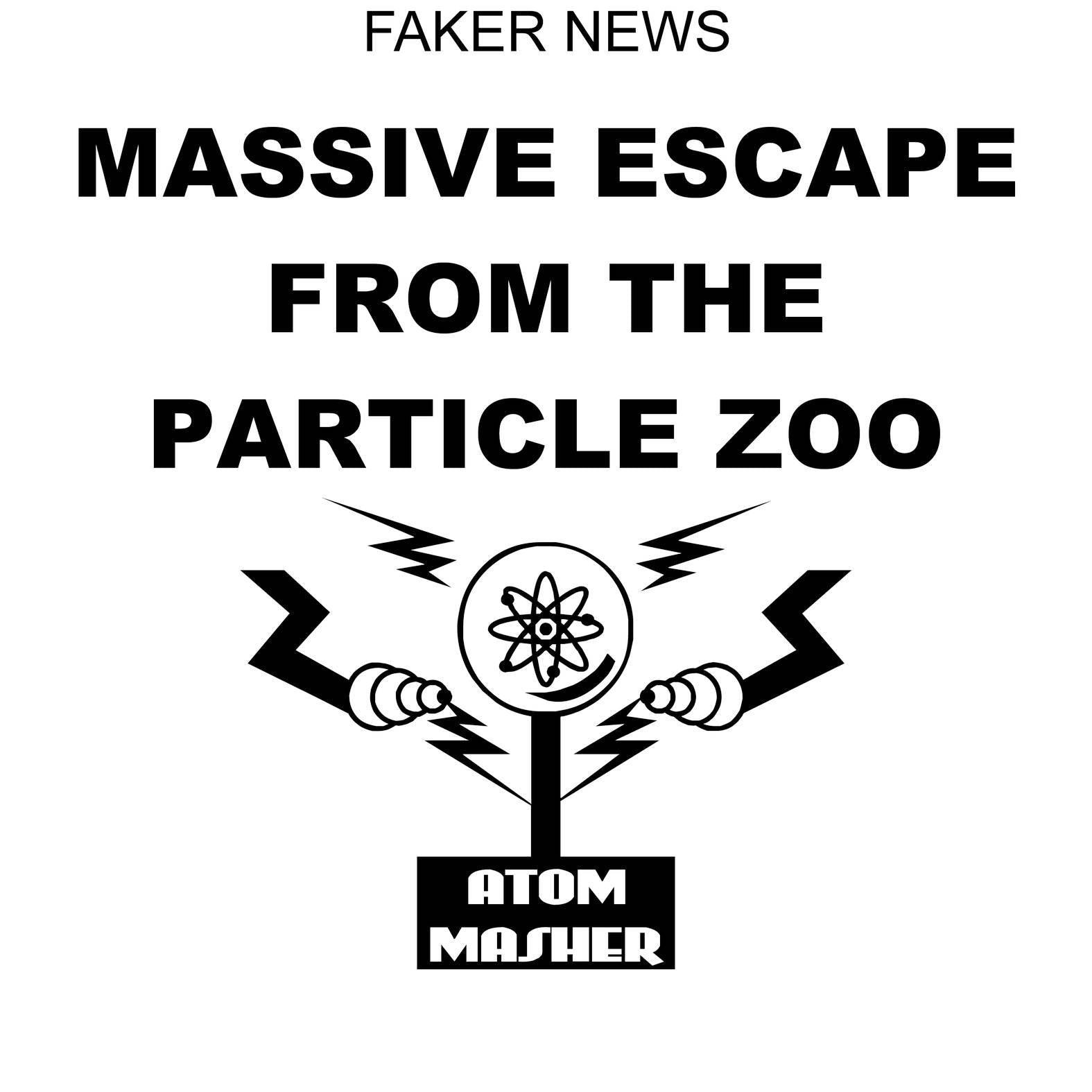 Faker News Massive Escape From The Particle Zoo - T-Shirt - Witty Twisters Fashions