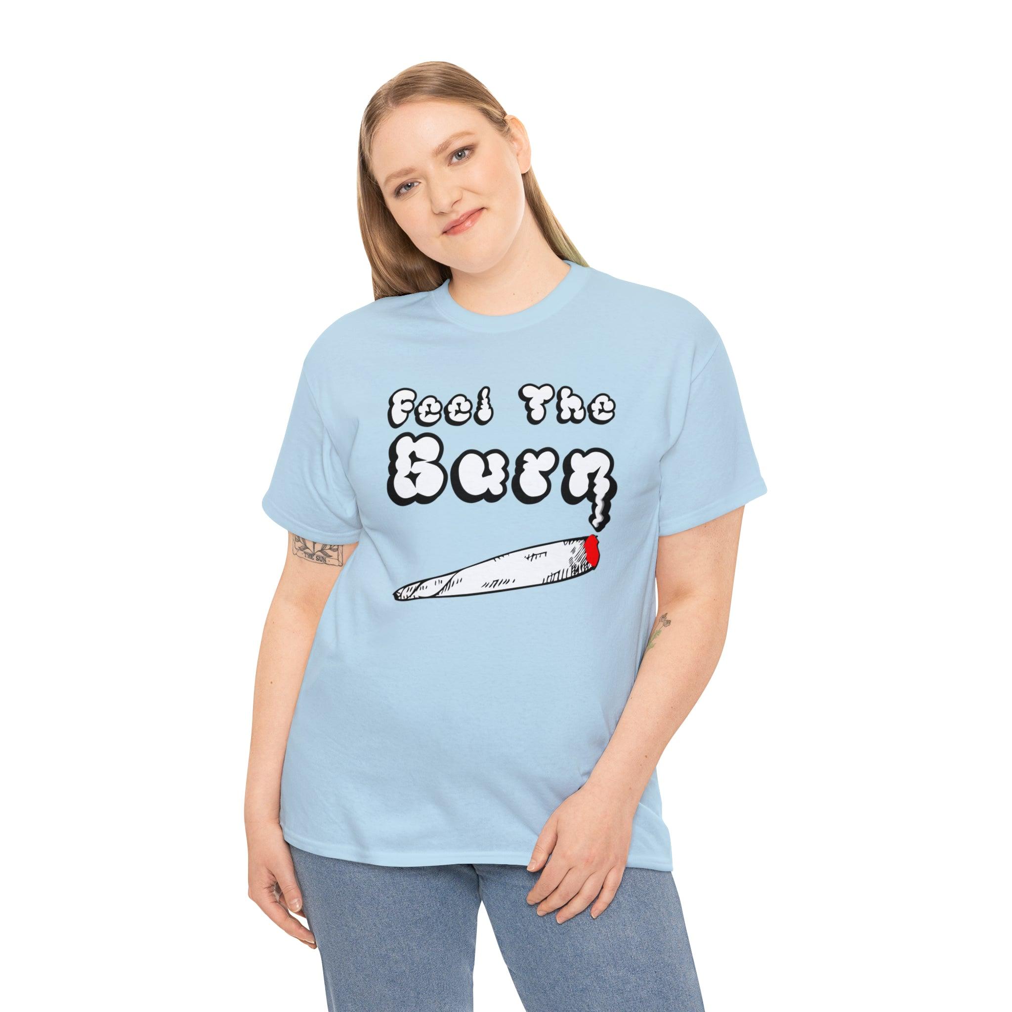 Feel The Burn - T-Shirt - Witty Twisters Fashions