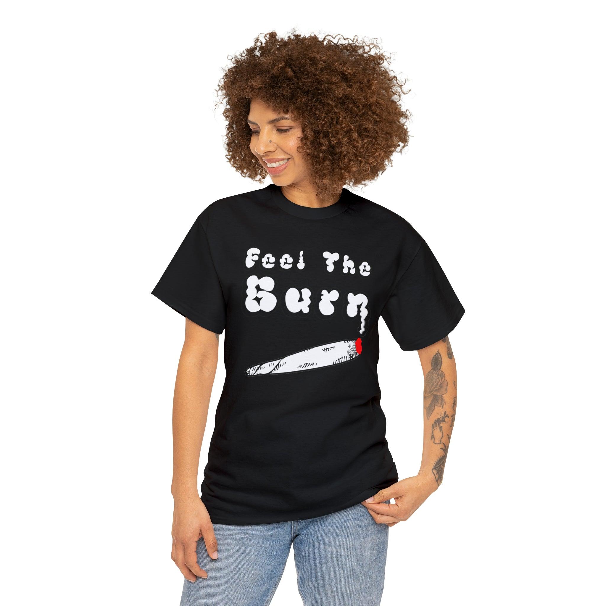 Feel The Burn - T-Shirt - Witty Twisters Fashions