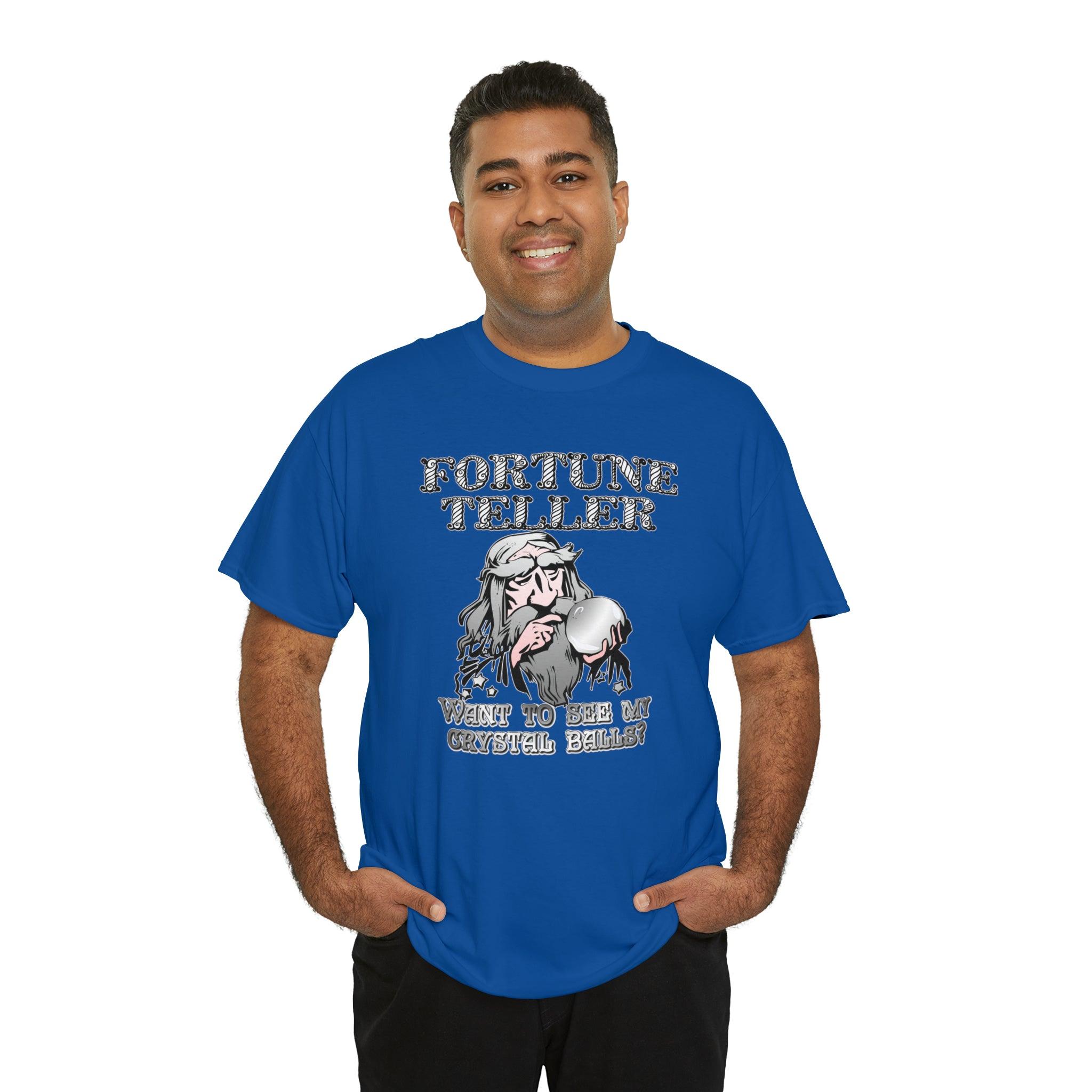 Fortune Teller Want to see my crystal balls? - T-Shirt - Witty Twisters Fashions